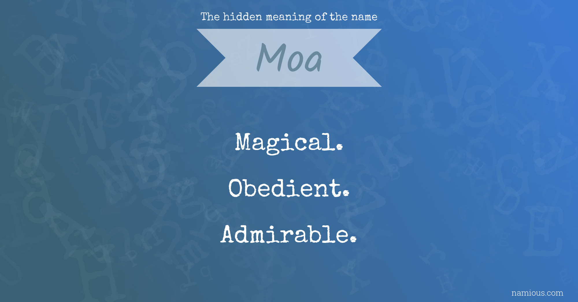 The hidden meaning of the name Moa