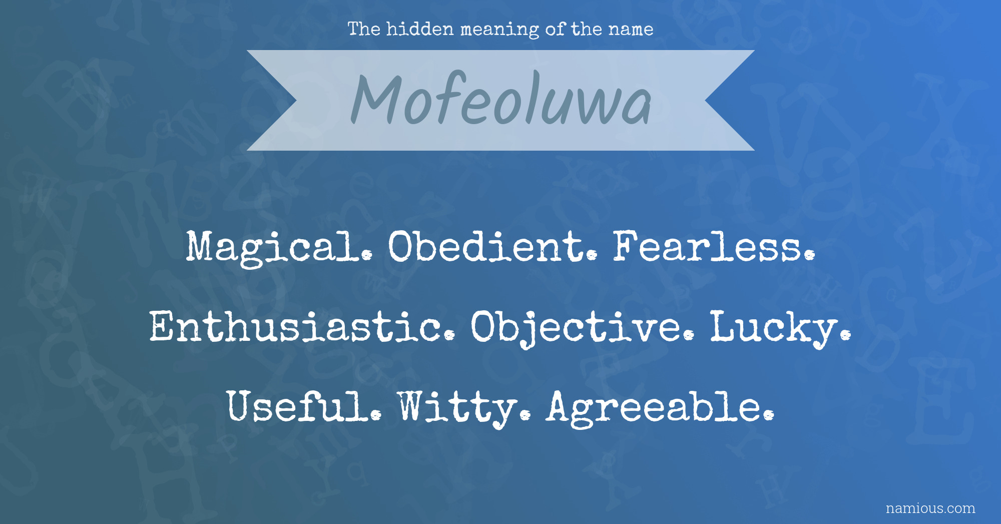 The hidden meaning of the name Mofeoluwa