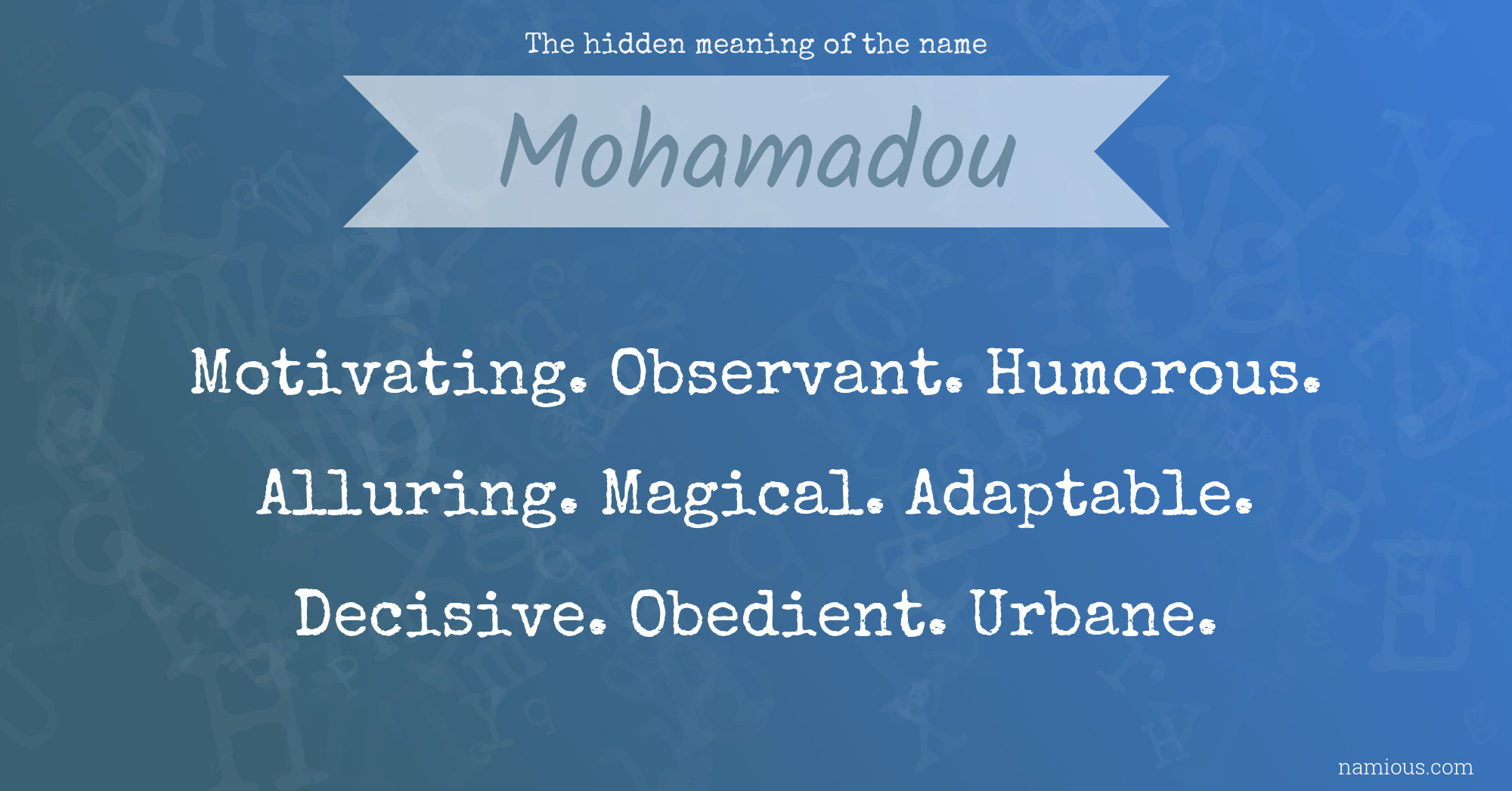 The hidden meaning of the name Mohamadou