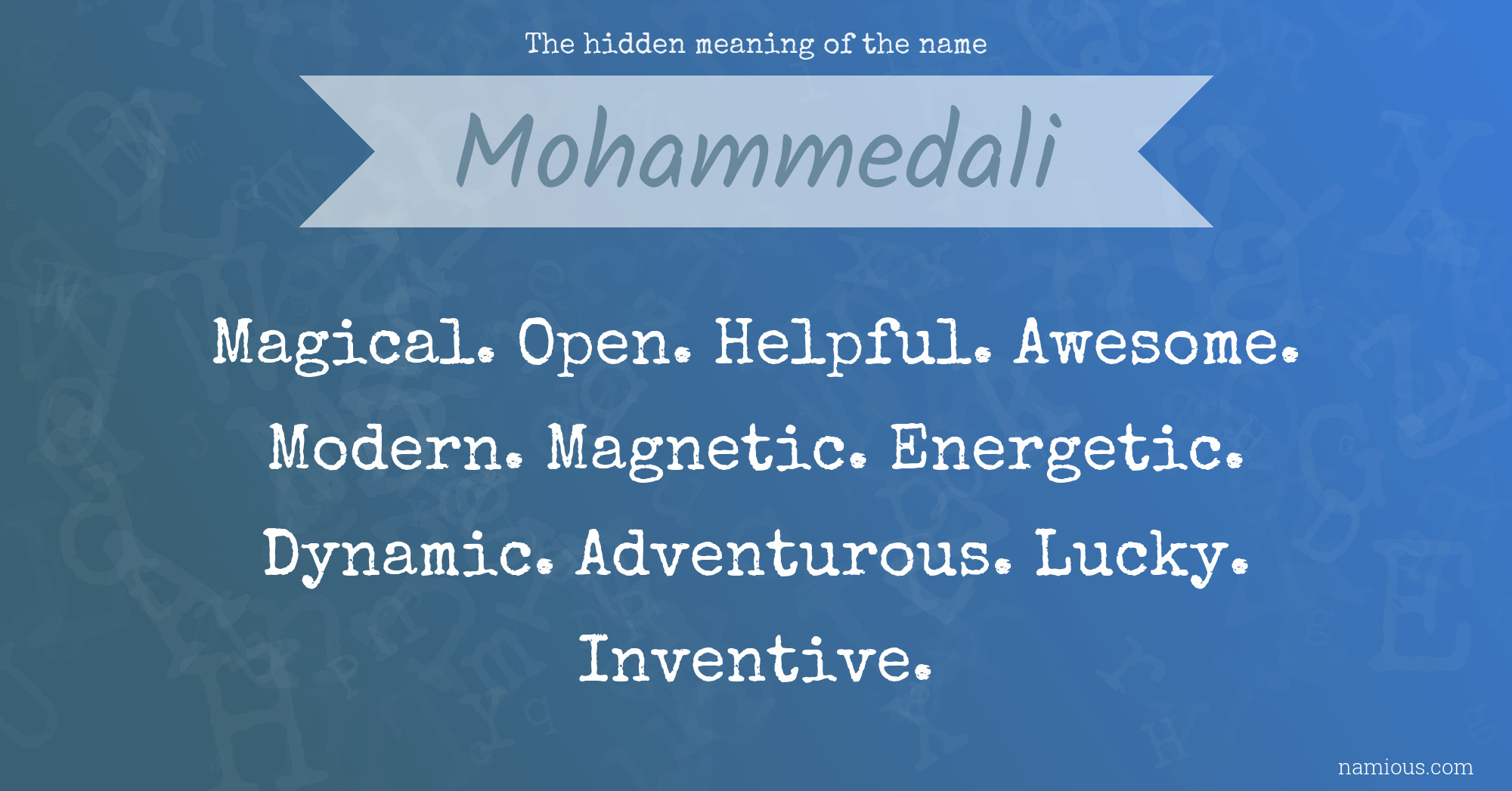 The hidden meaning of the name Mohammedali