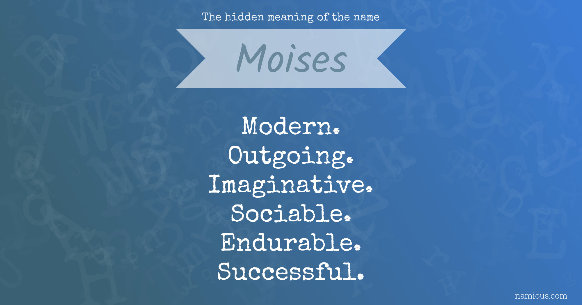 The hidden meaning of the name Moises