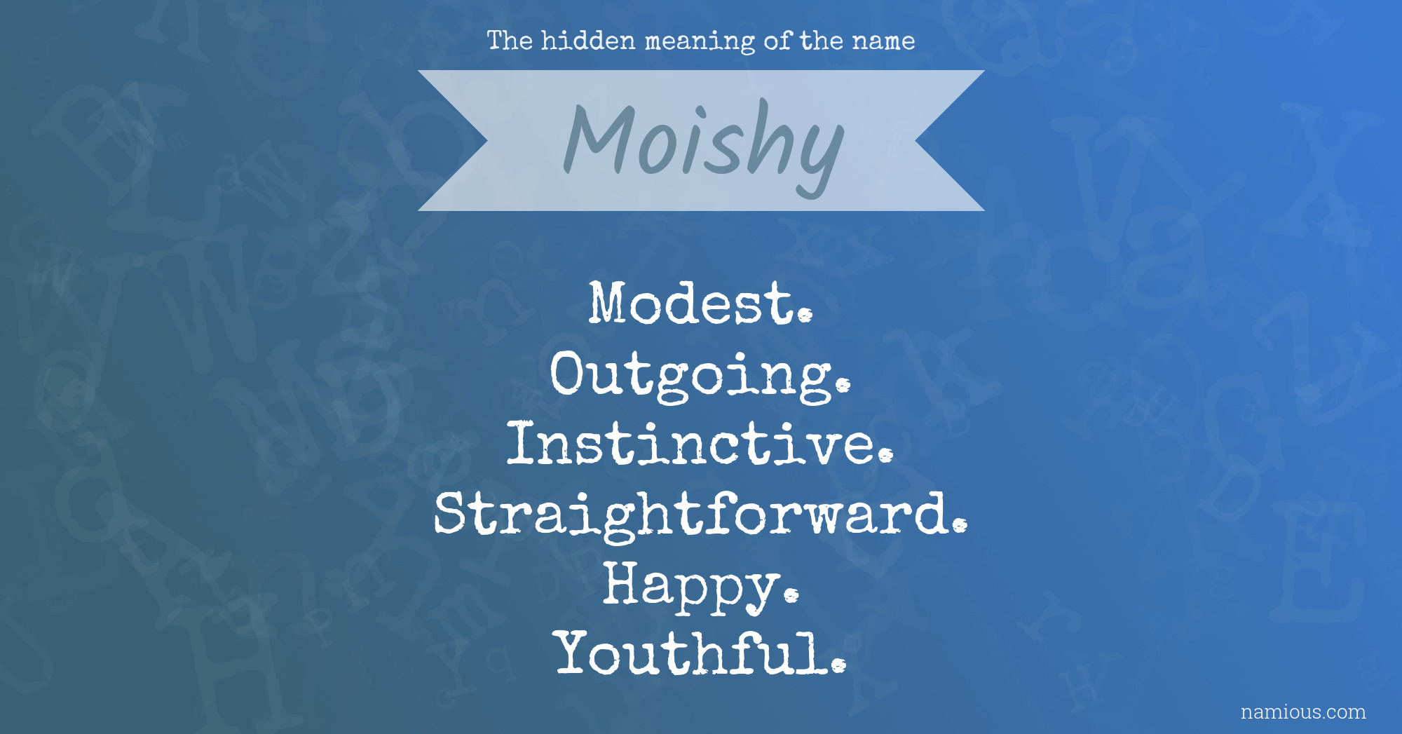 The hidden meaning of the name Moishy