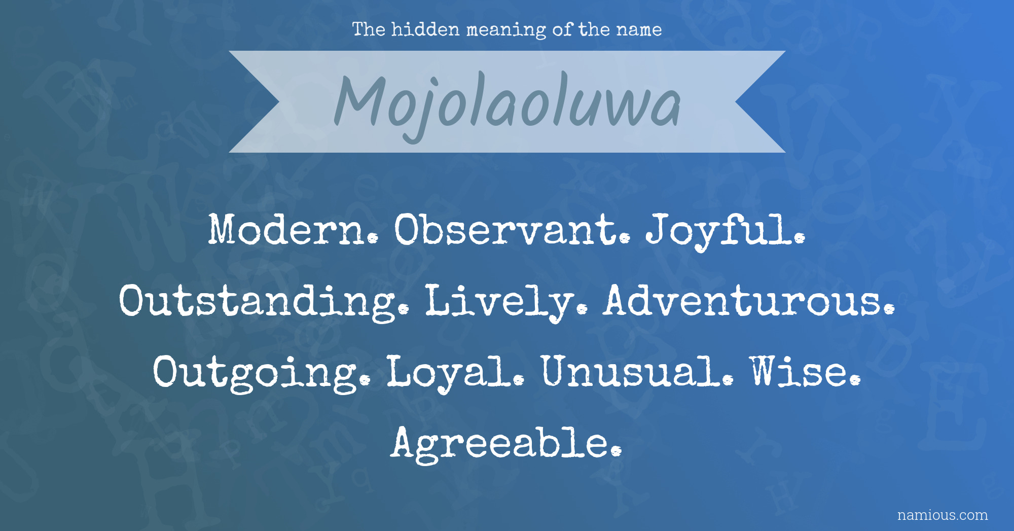 The hidden meaning of the name Mojolaoluwa