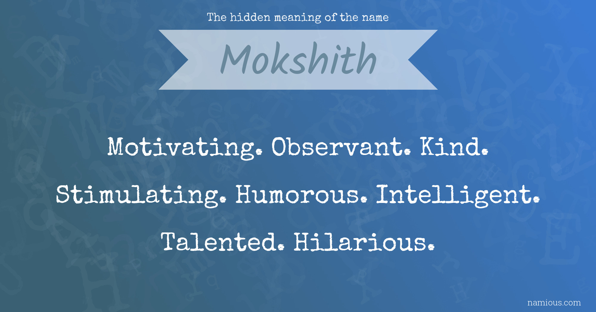 The hidden meaning of the name Mokshith