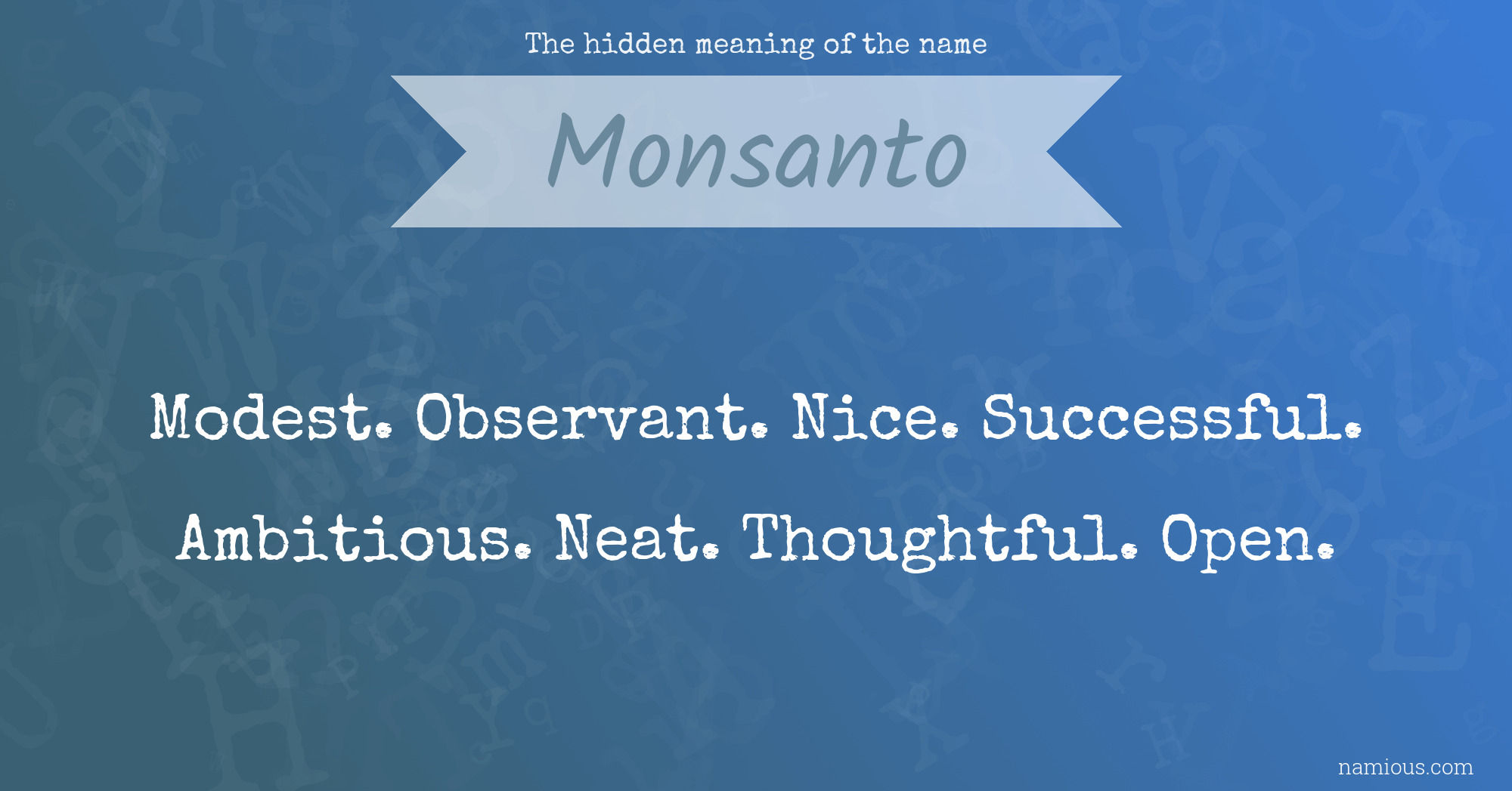 The hidden meaning of the name Monsanto