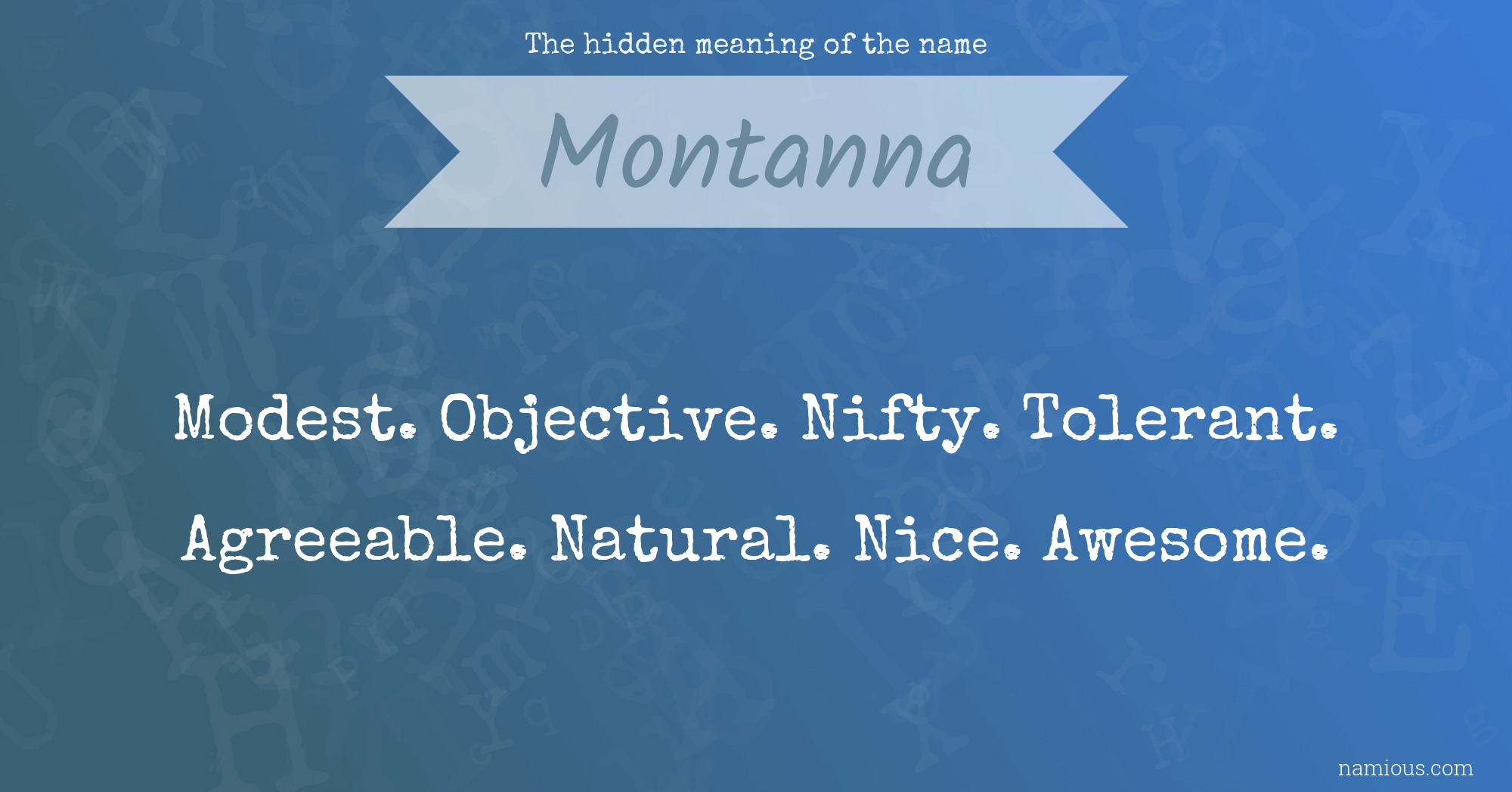 The hidden meaning of the name Montanna