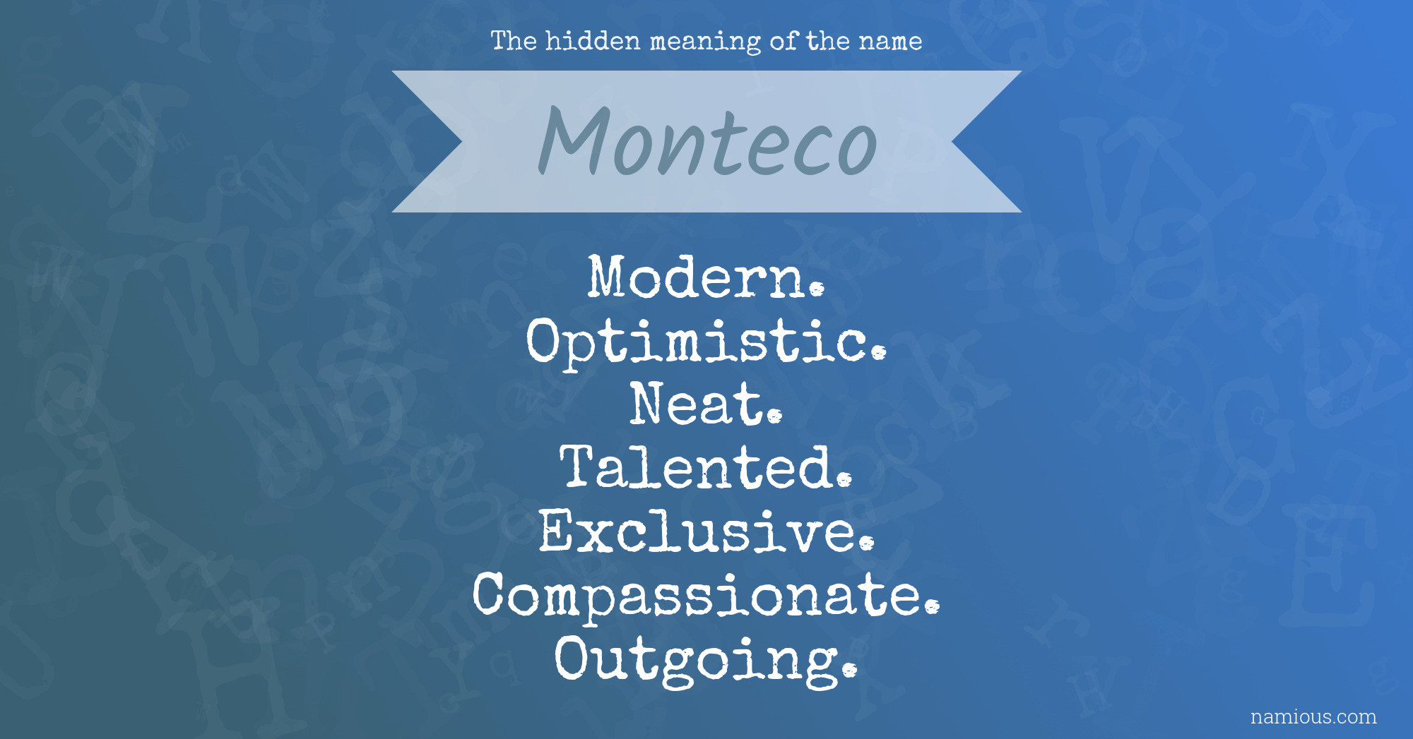 The hidden meaning of the name Monteco