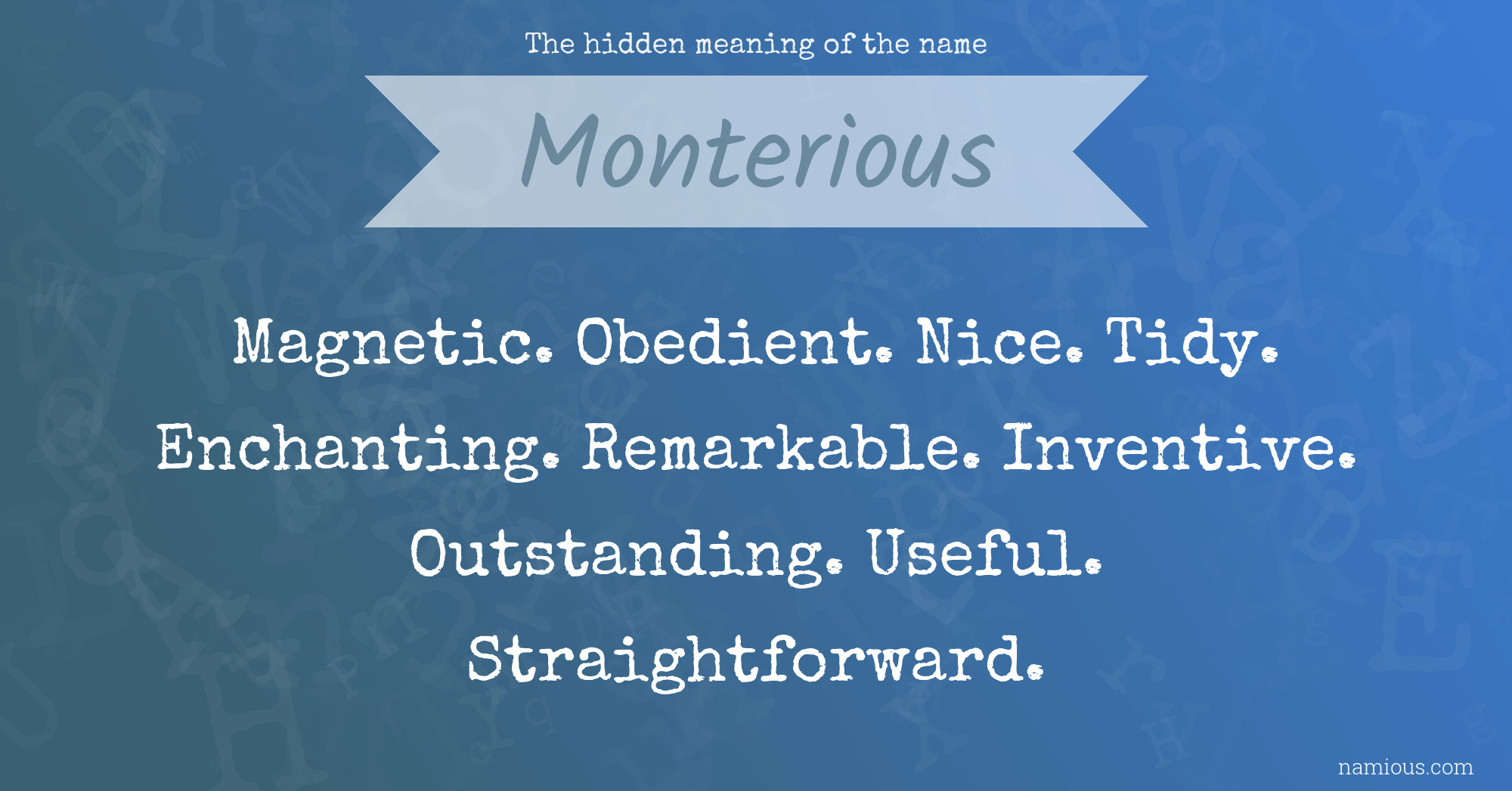 The hidden meaning of the name Monterious