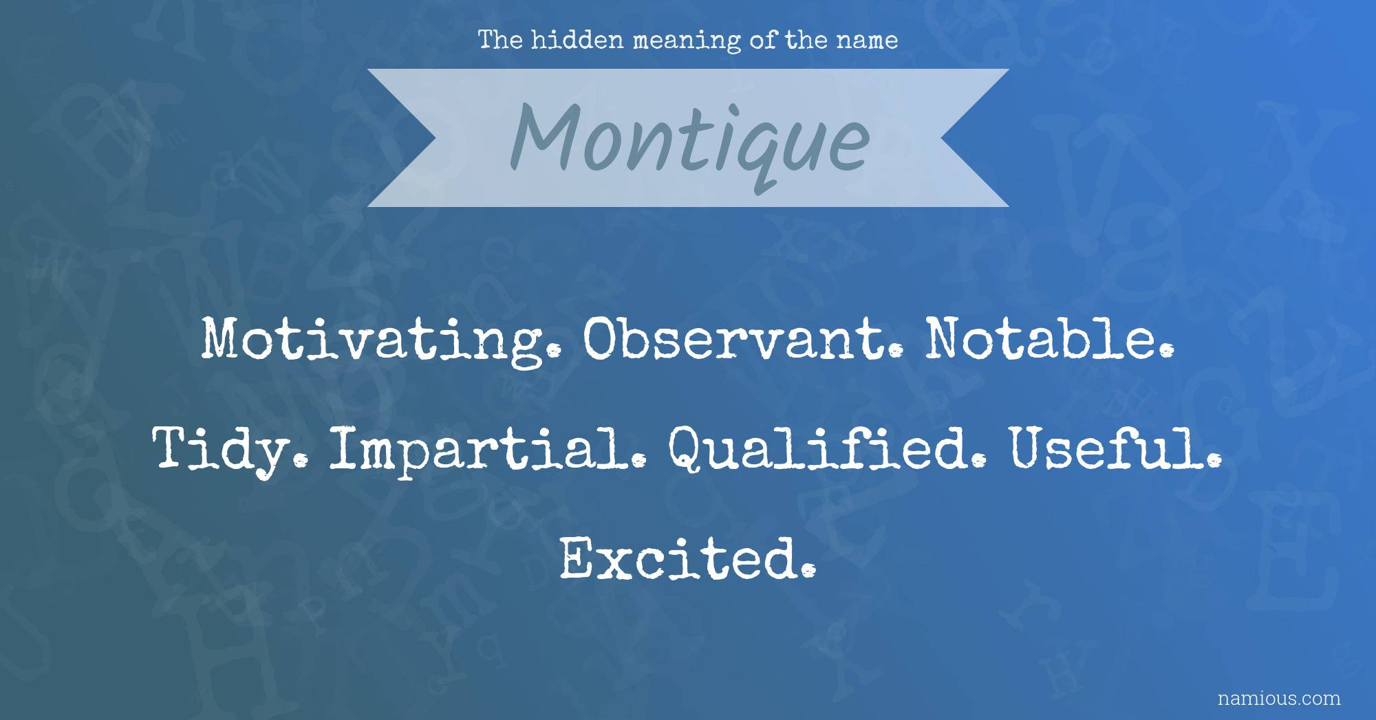 The hidden meaning of the name Montique