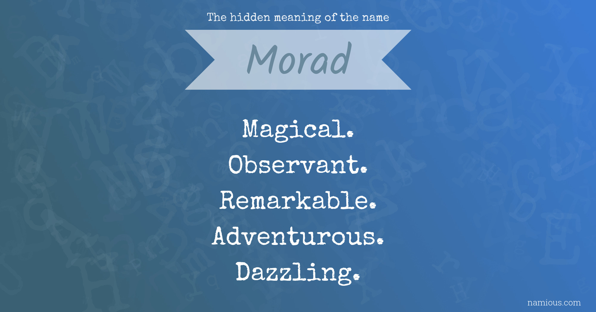 The hidden meaning of the name Morad