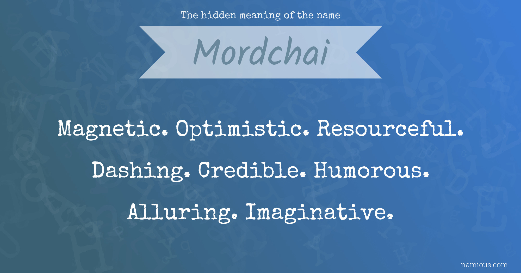 The hidden meaning of the name Mordchai