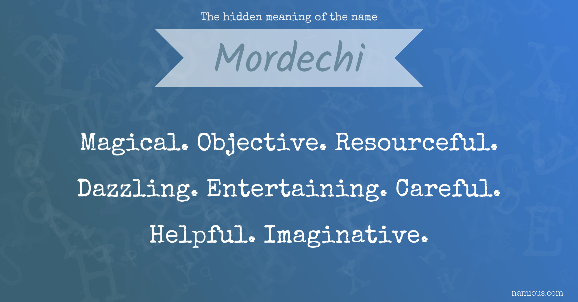 The hidden meaning of the name Mordechi