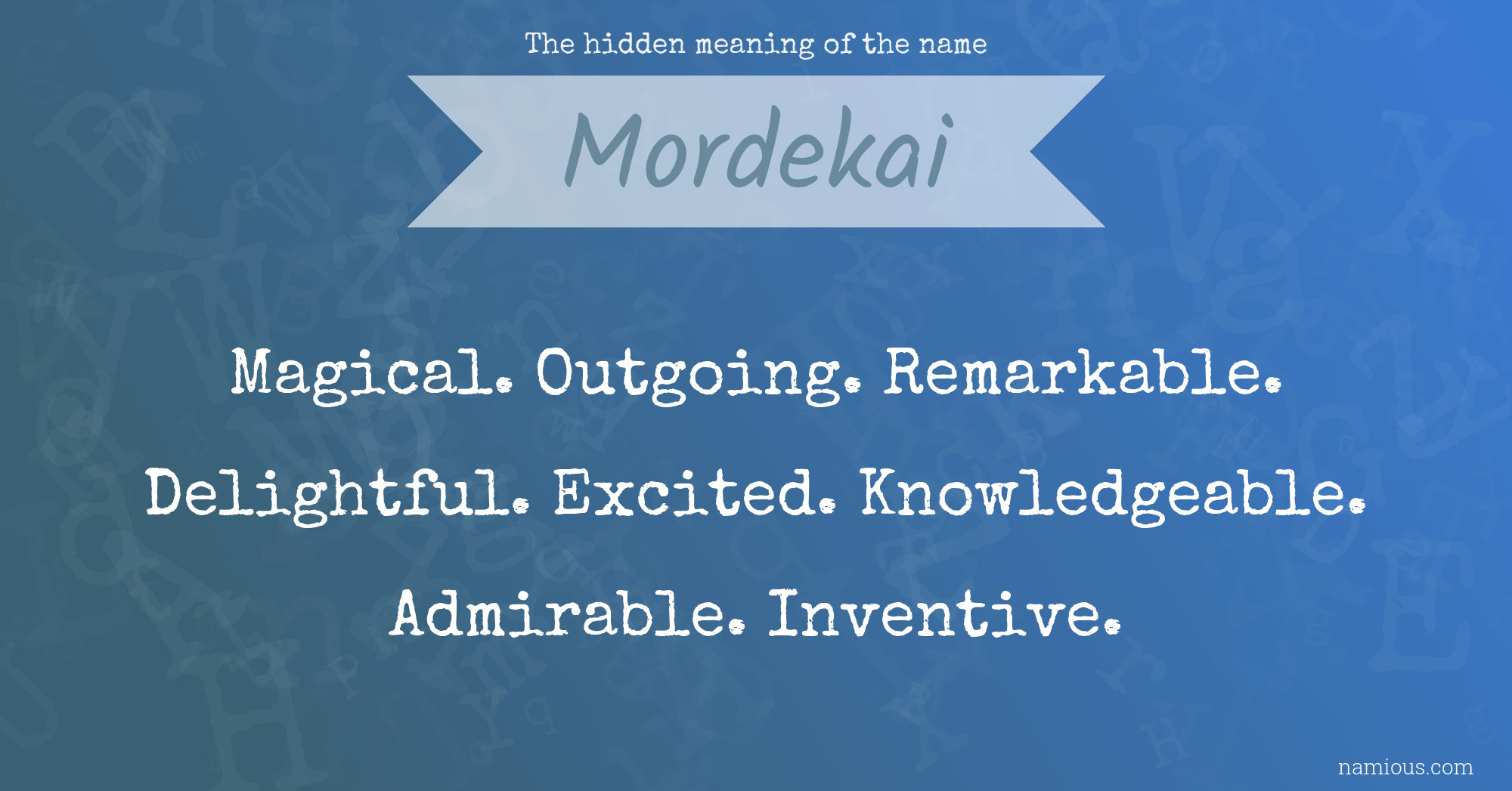 The hidden meaning of the name Mordekai