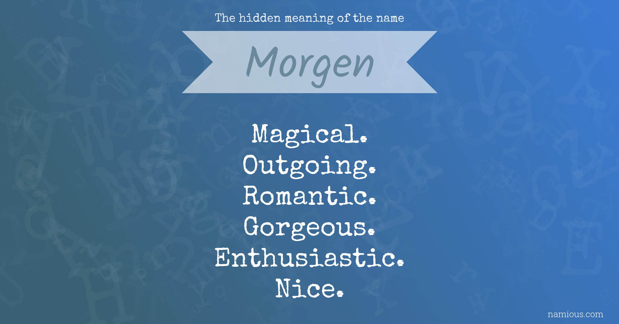 The hidden meaning of the name Morgen