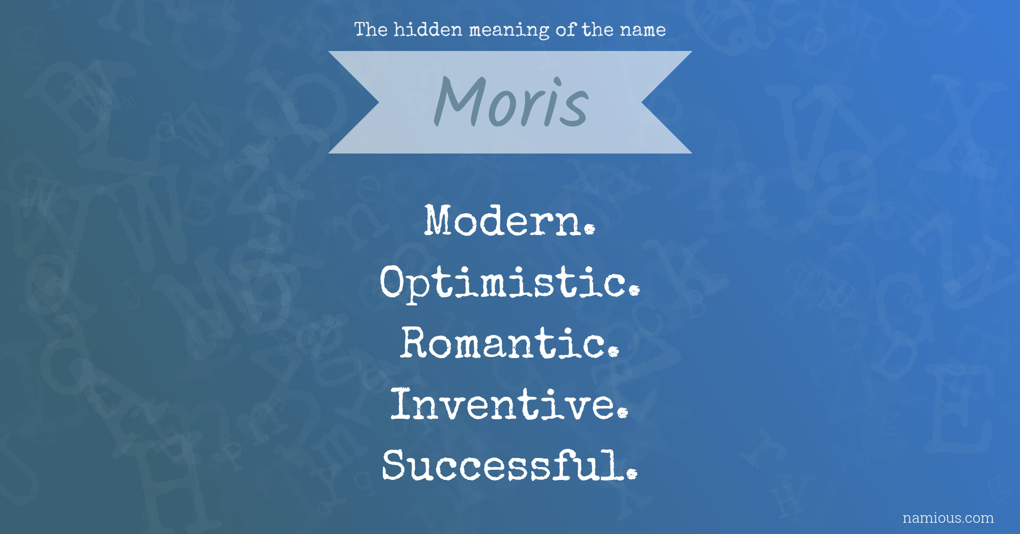 The hidden meaning of the name Moris