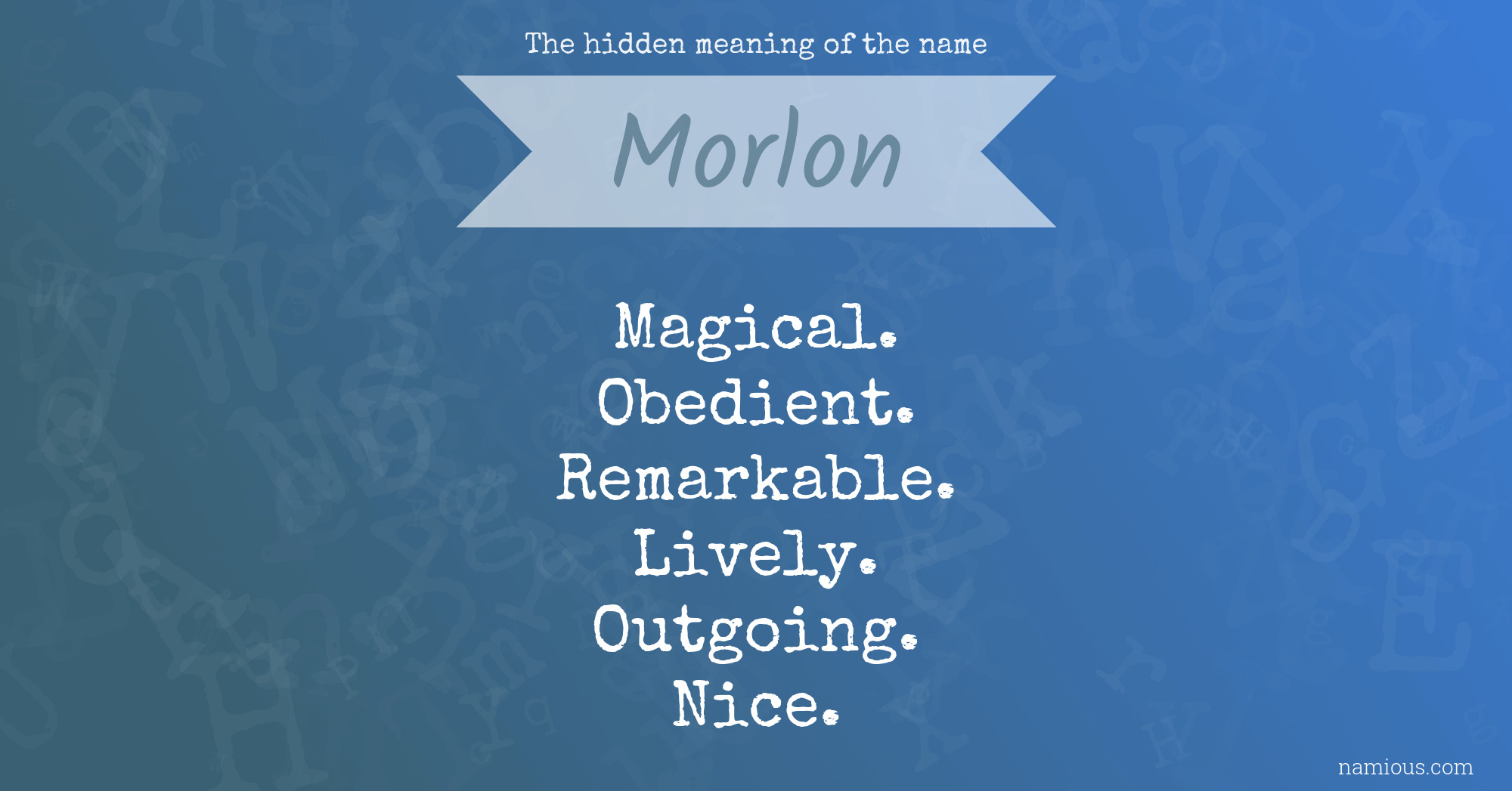 The hidden meaning of the name Morlon