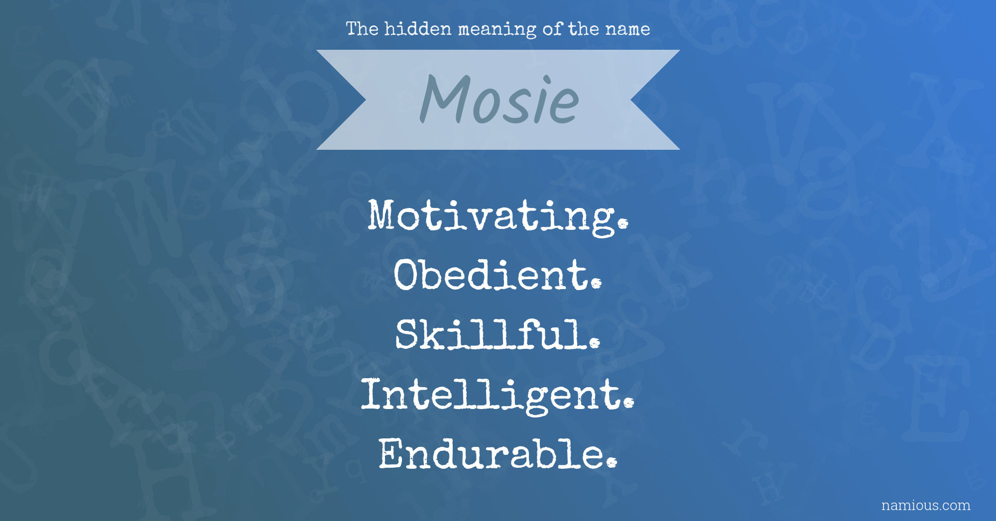 The hidden meaning of the name Mosie