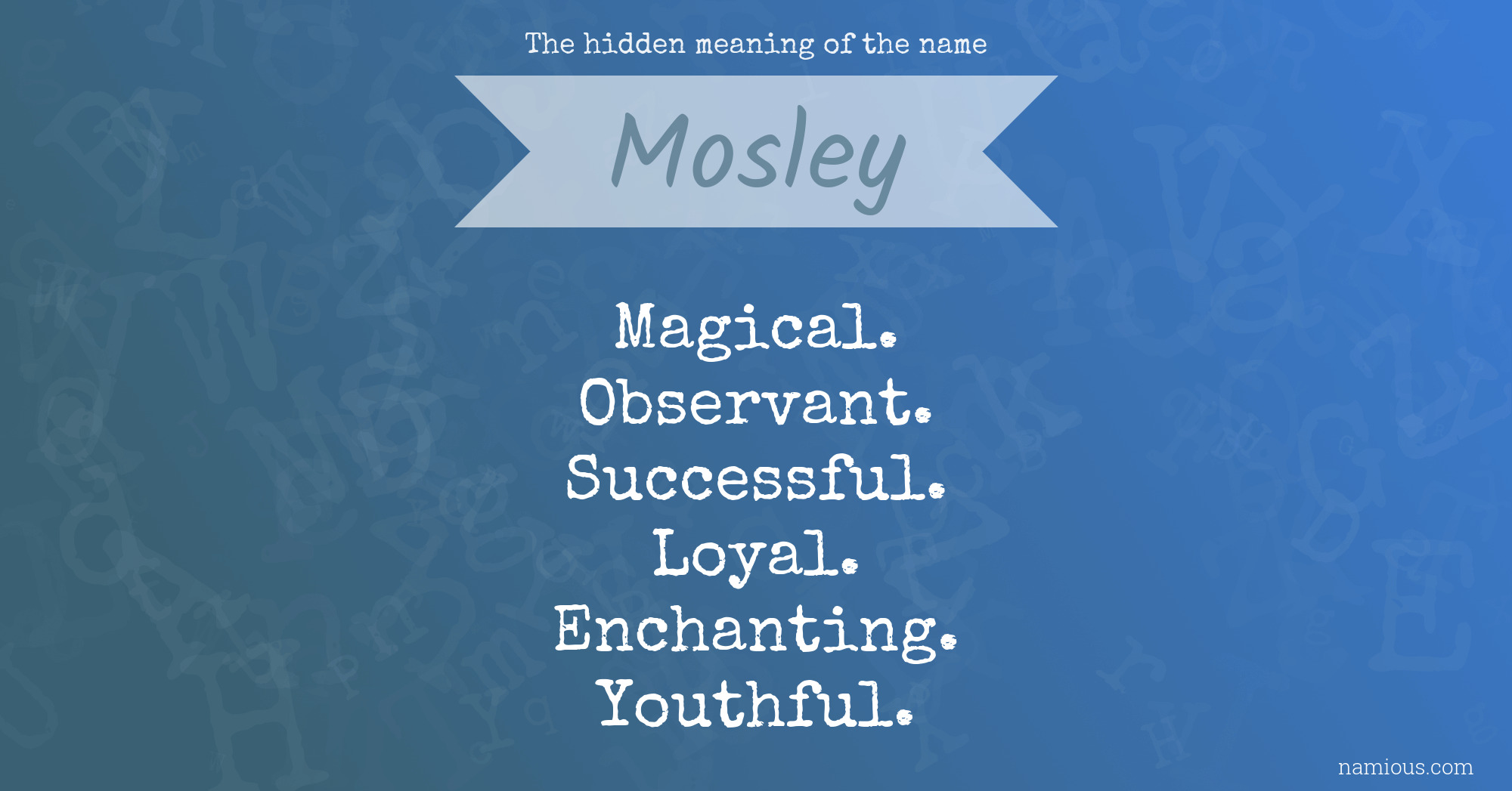 The hidden meaning of the name Mosley