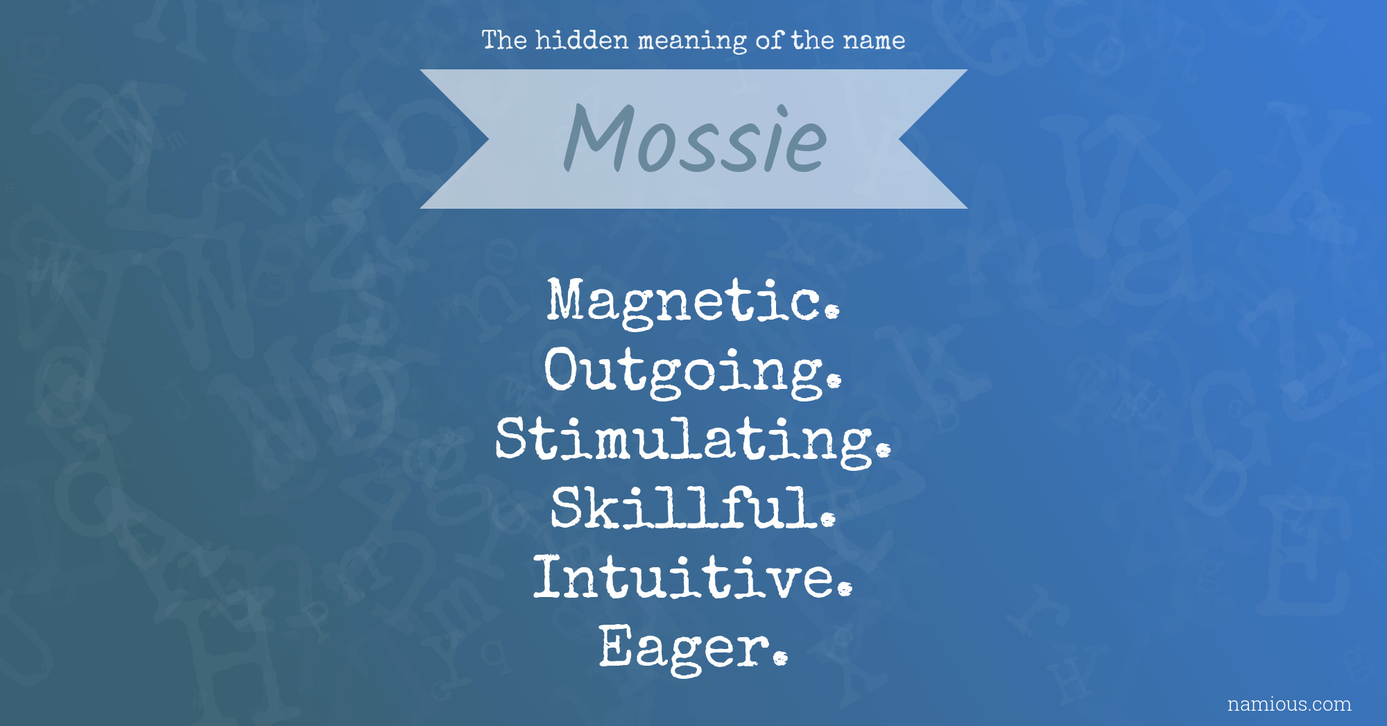 The hidden meaning of the name Mossie