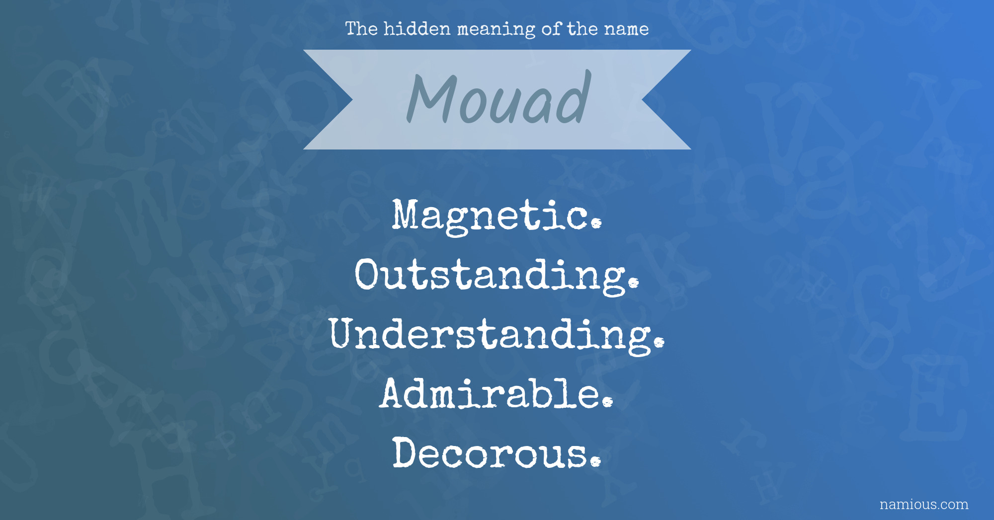 The hidden meaning of the name Mouad