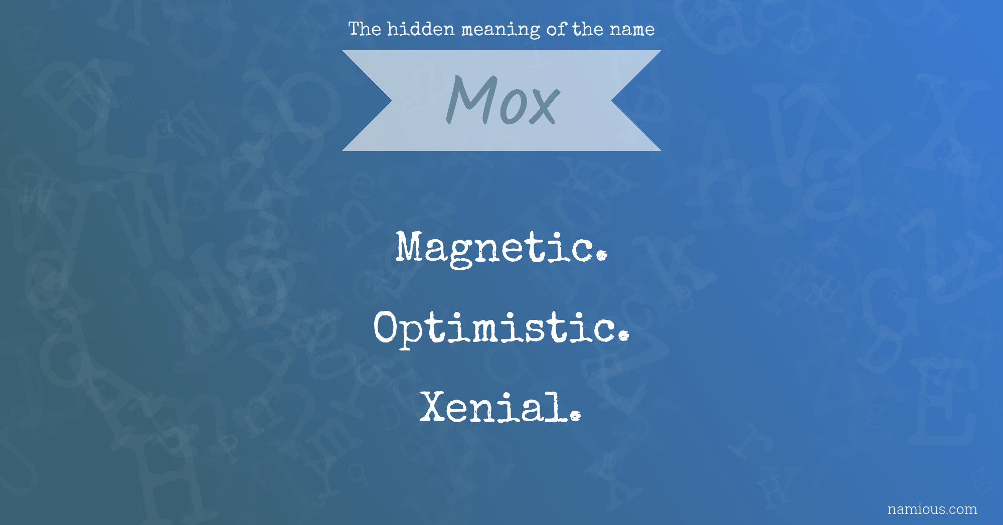 The hidden meaning of the name Mox