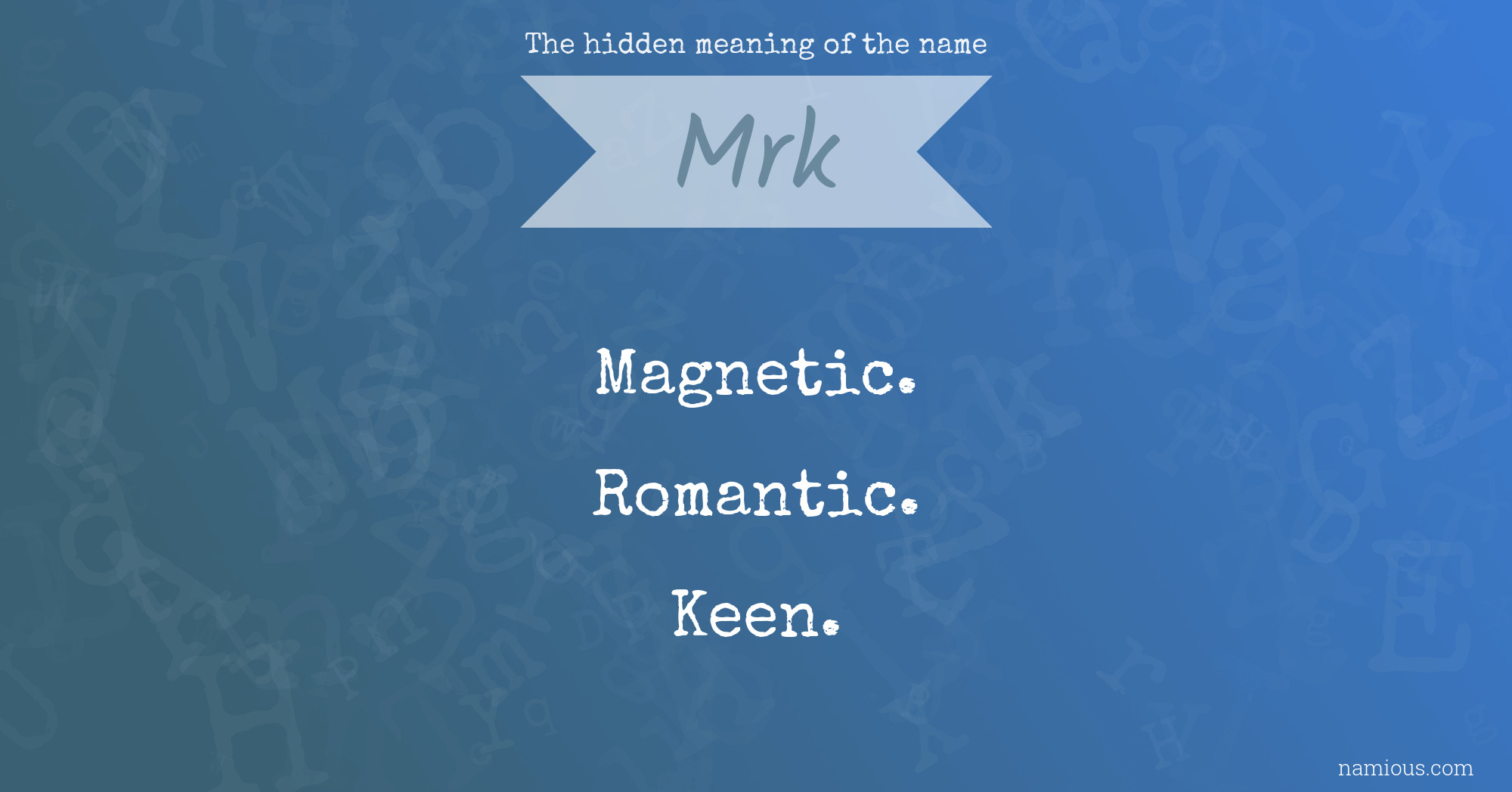 The hidden meaning of the name Mrk