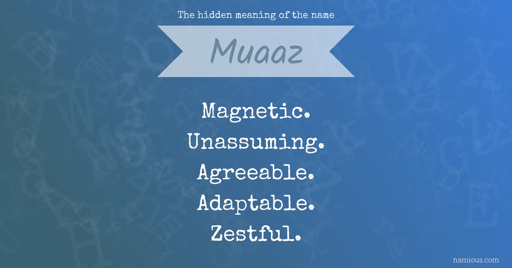 The hidden meaning of the name Muaaz