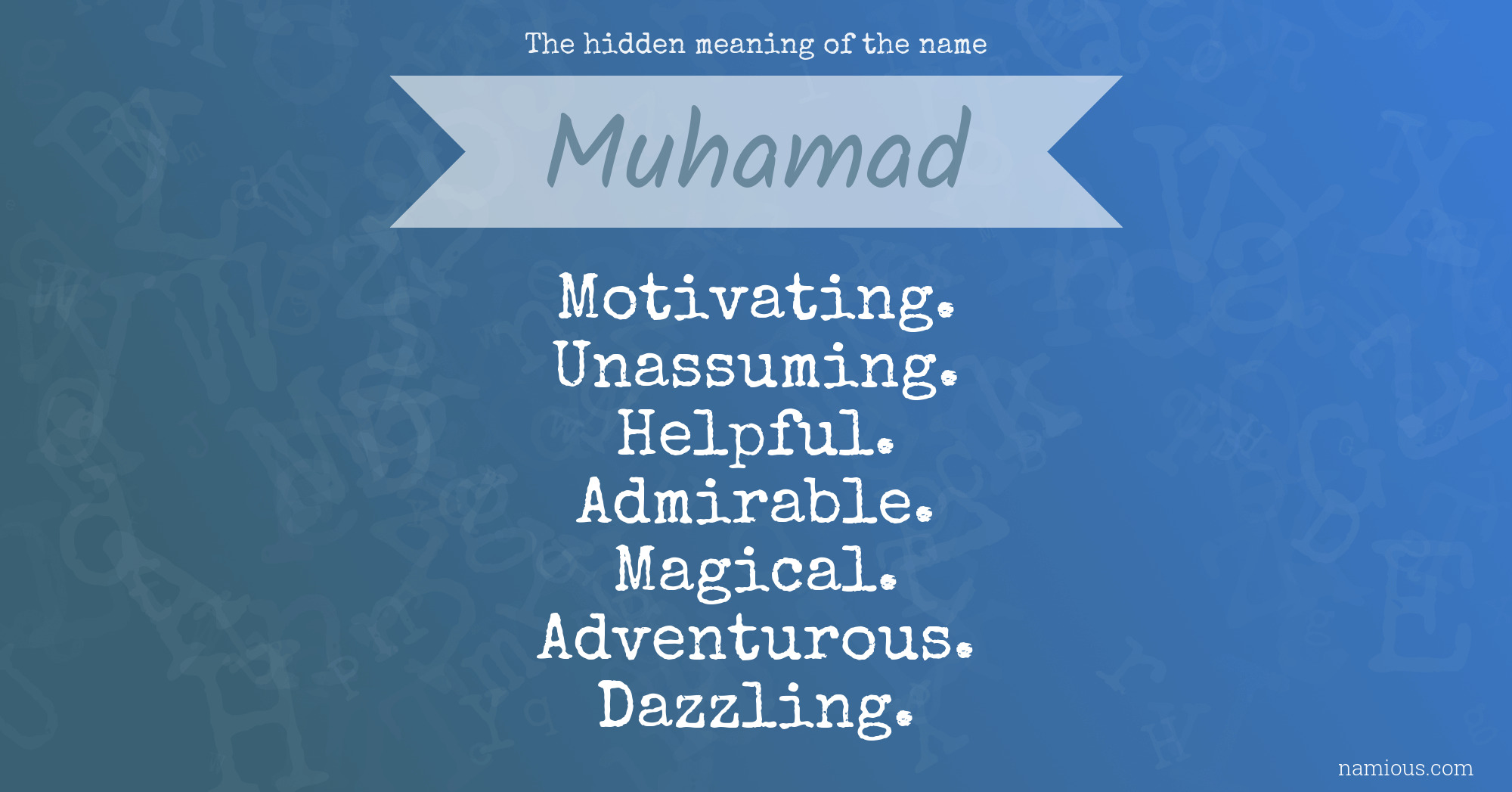 The hidden meaning of the name Muhamad