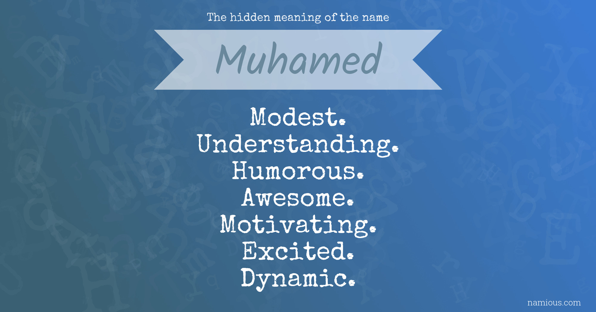 The hidden meaning of the name Muhamed