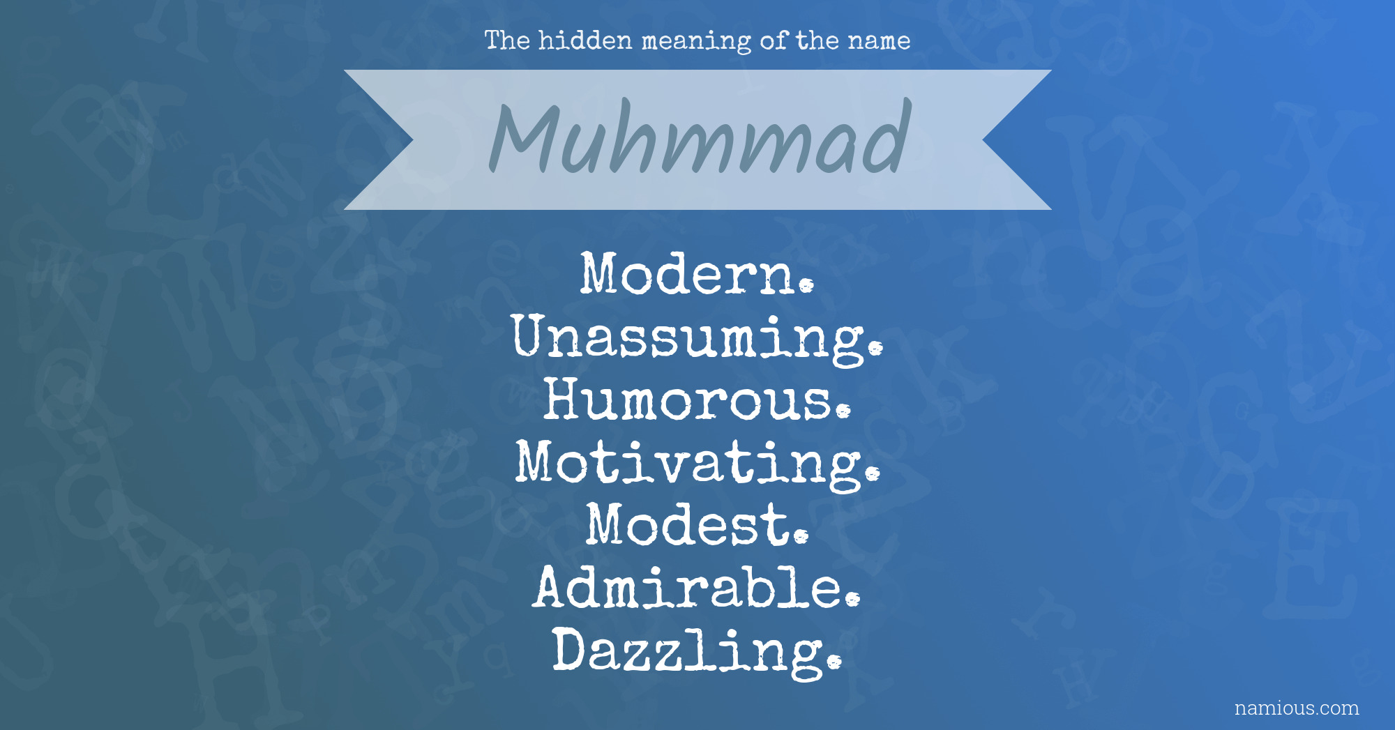 The hidden meaning of the name Muhmmad