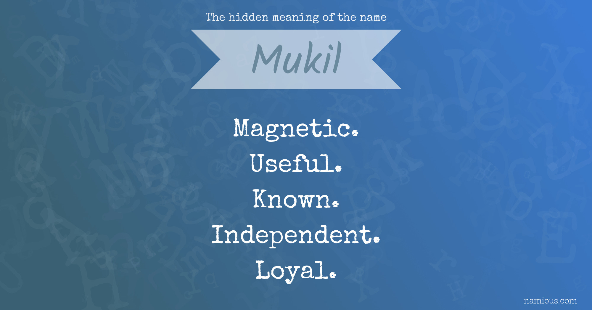 The hidden meaning of the name Mukil