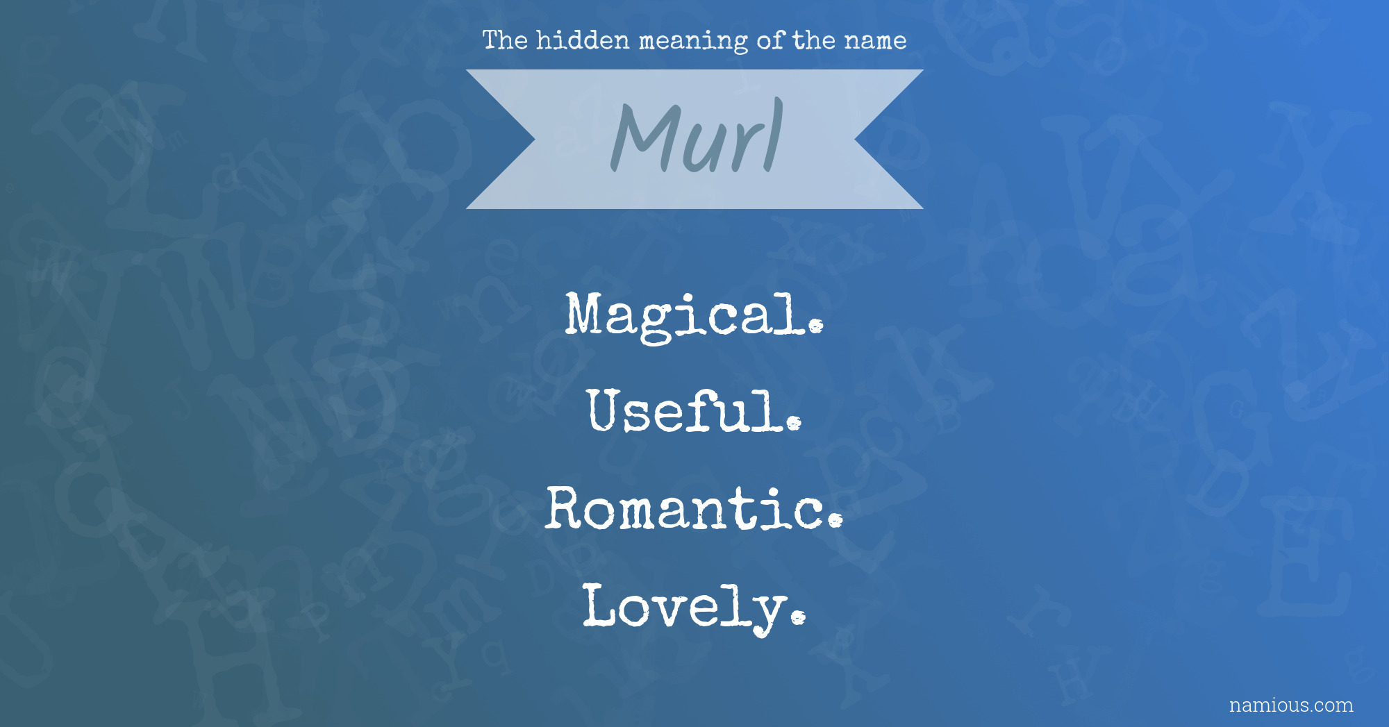 The hidden meaning of the name Murl