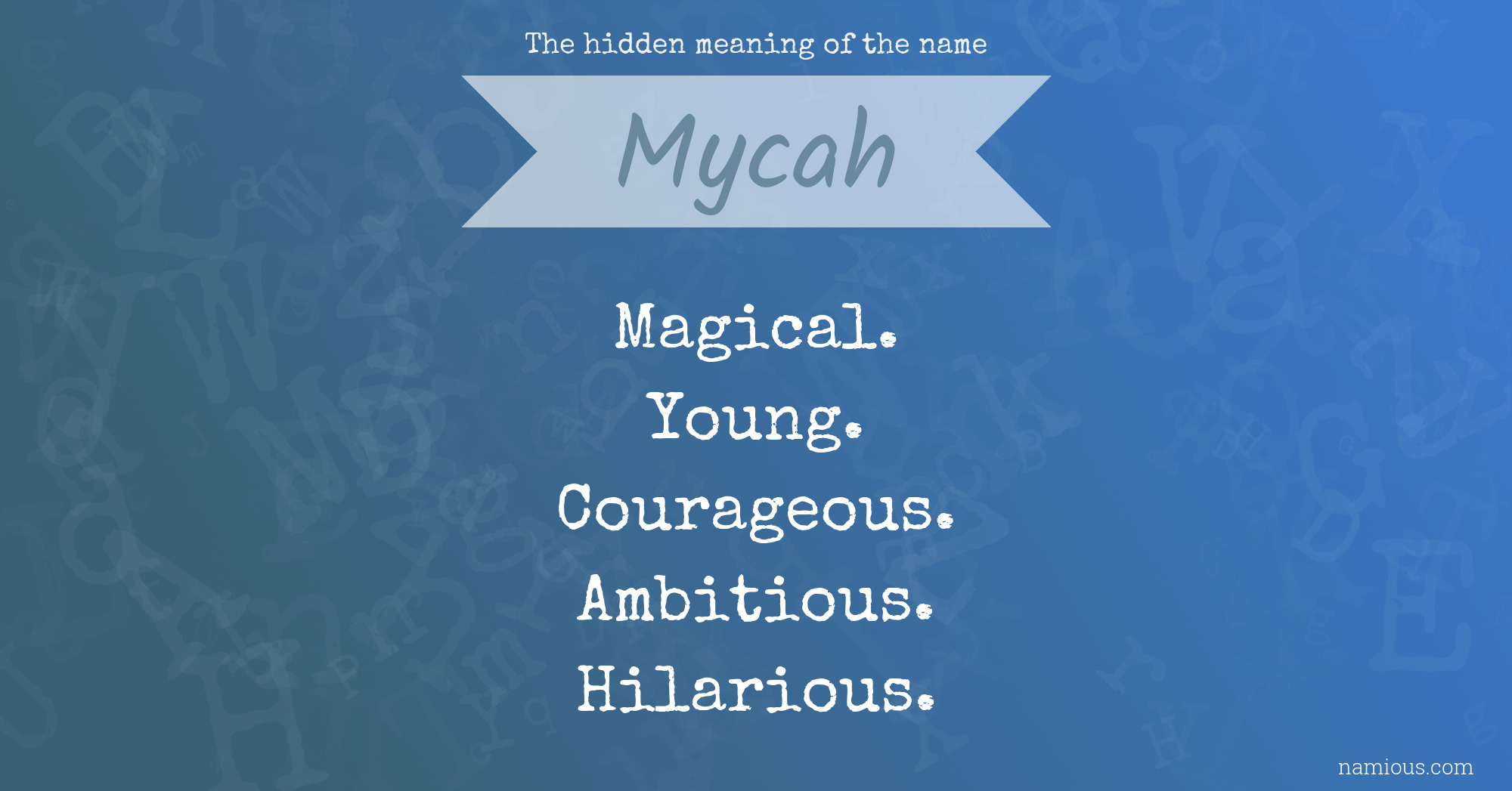 The hidden meaning of the name Mycah