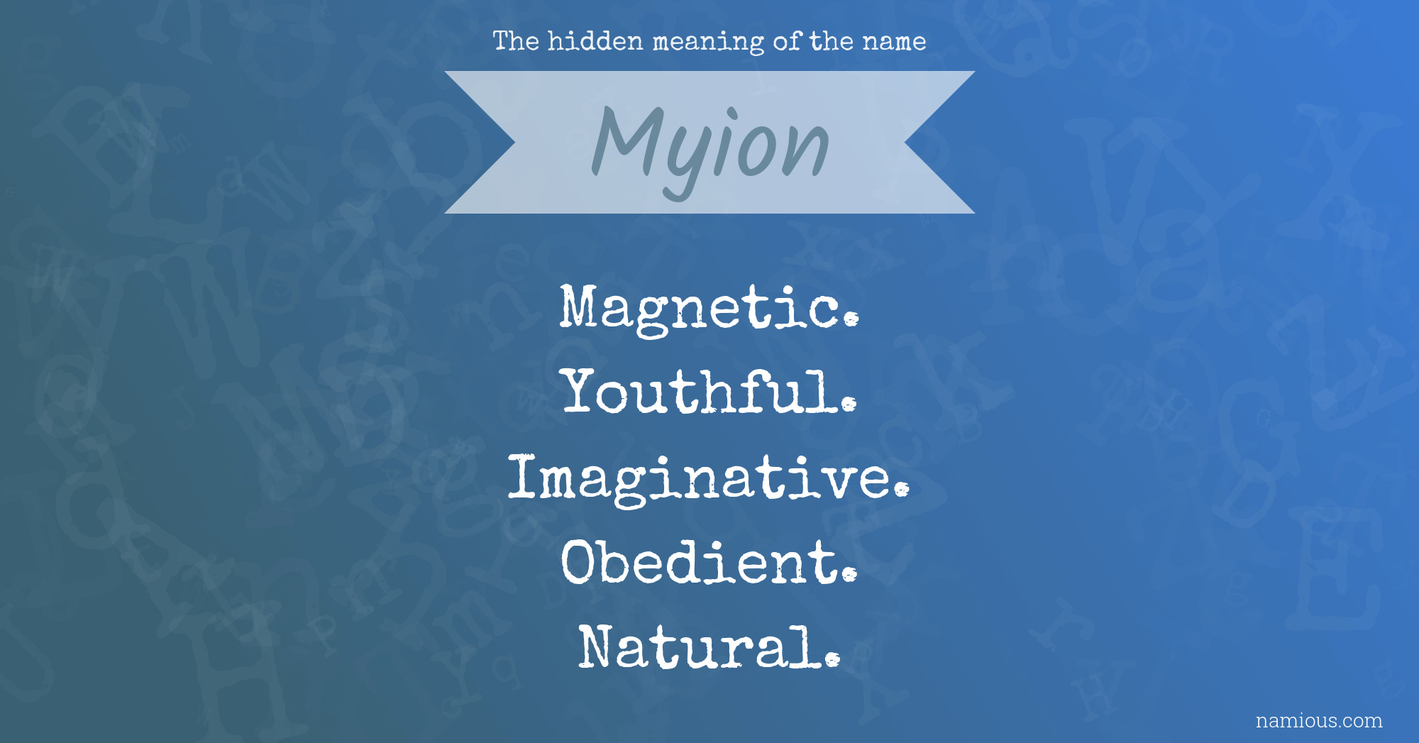 The hidden meaning of the name Myion