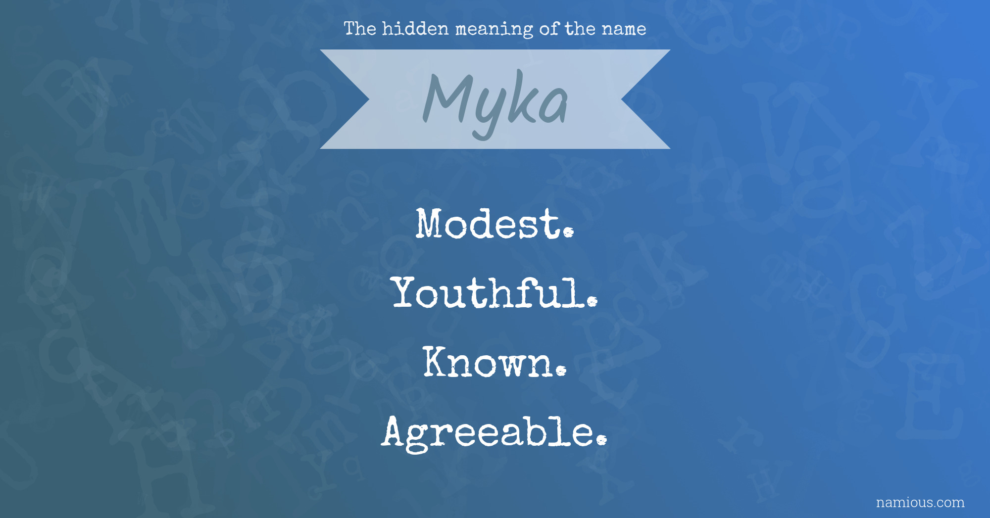 The hidden meaning of the name Myka