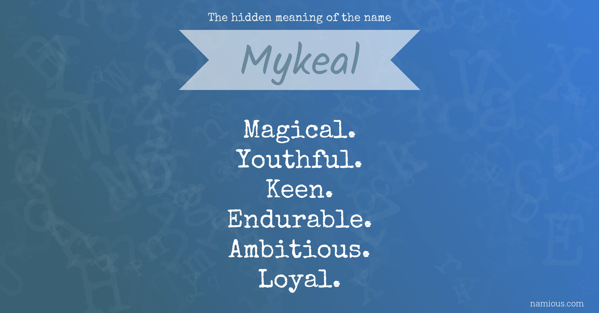 The hidden meaning of the name Mykeal