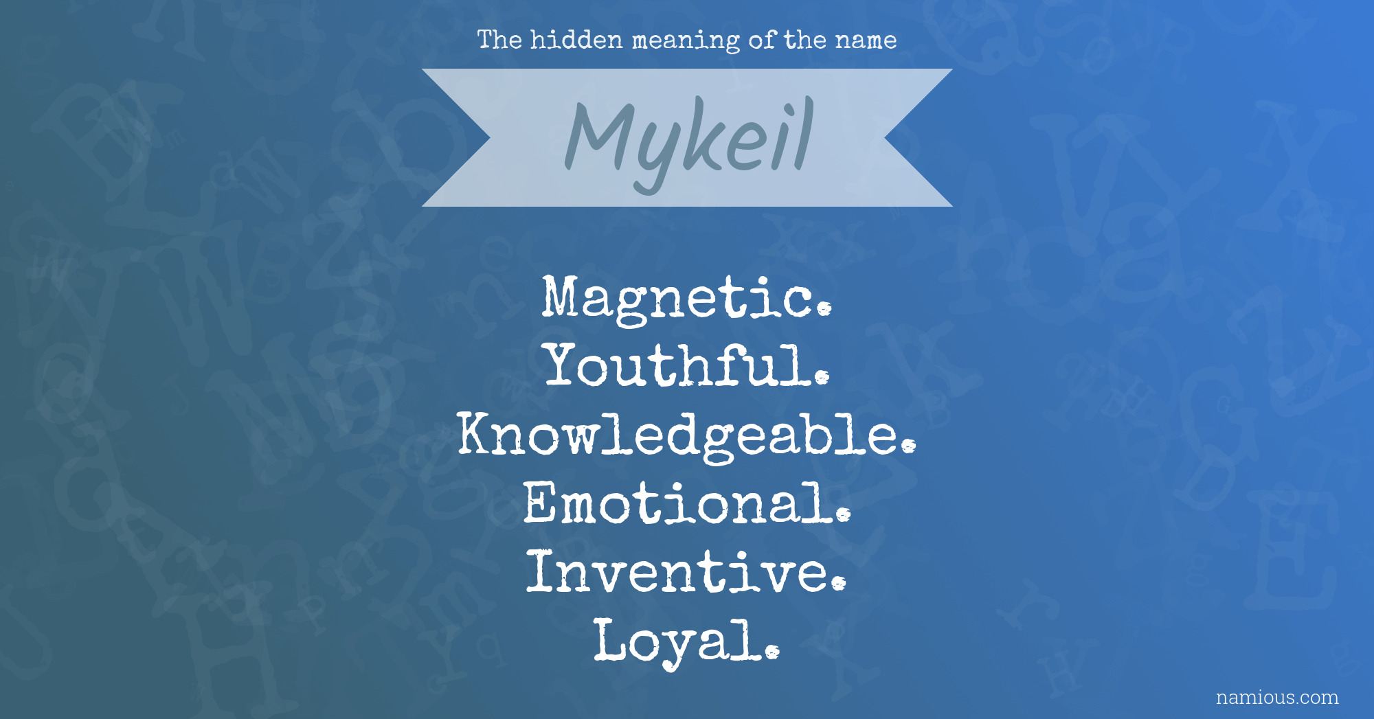 The hidden meaning of the name Mykeil