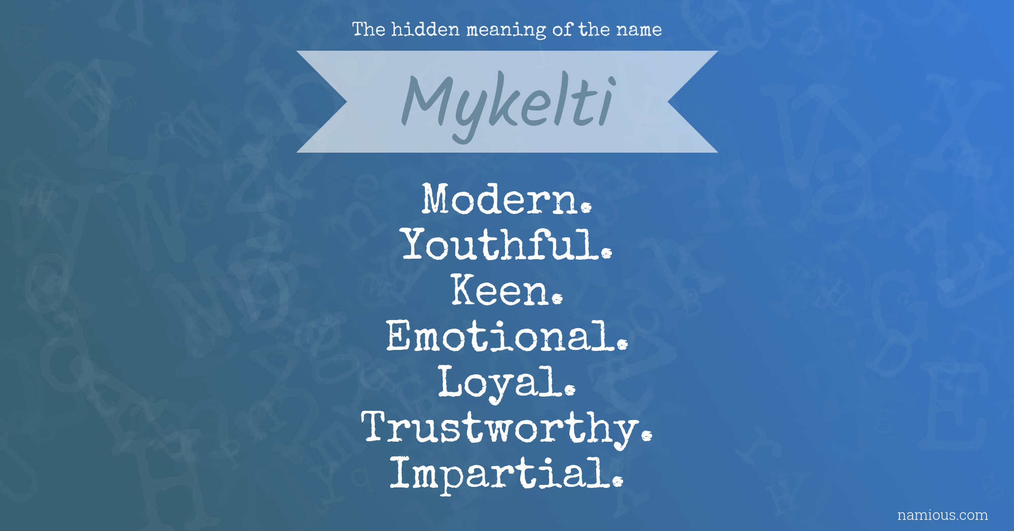 The hidden meaning of the name Mykelti