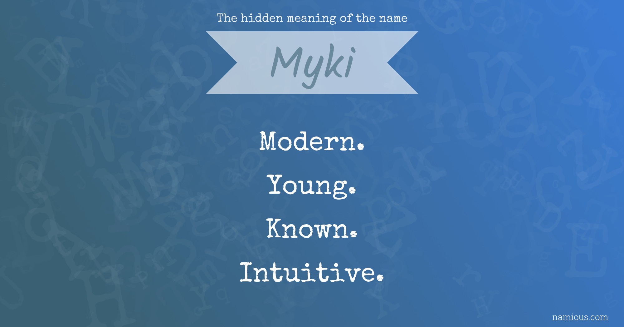 The hidden meaning of the name Myki