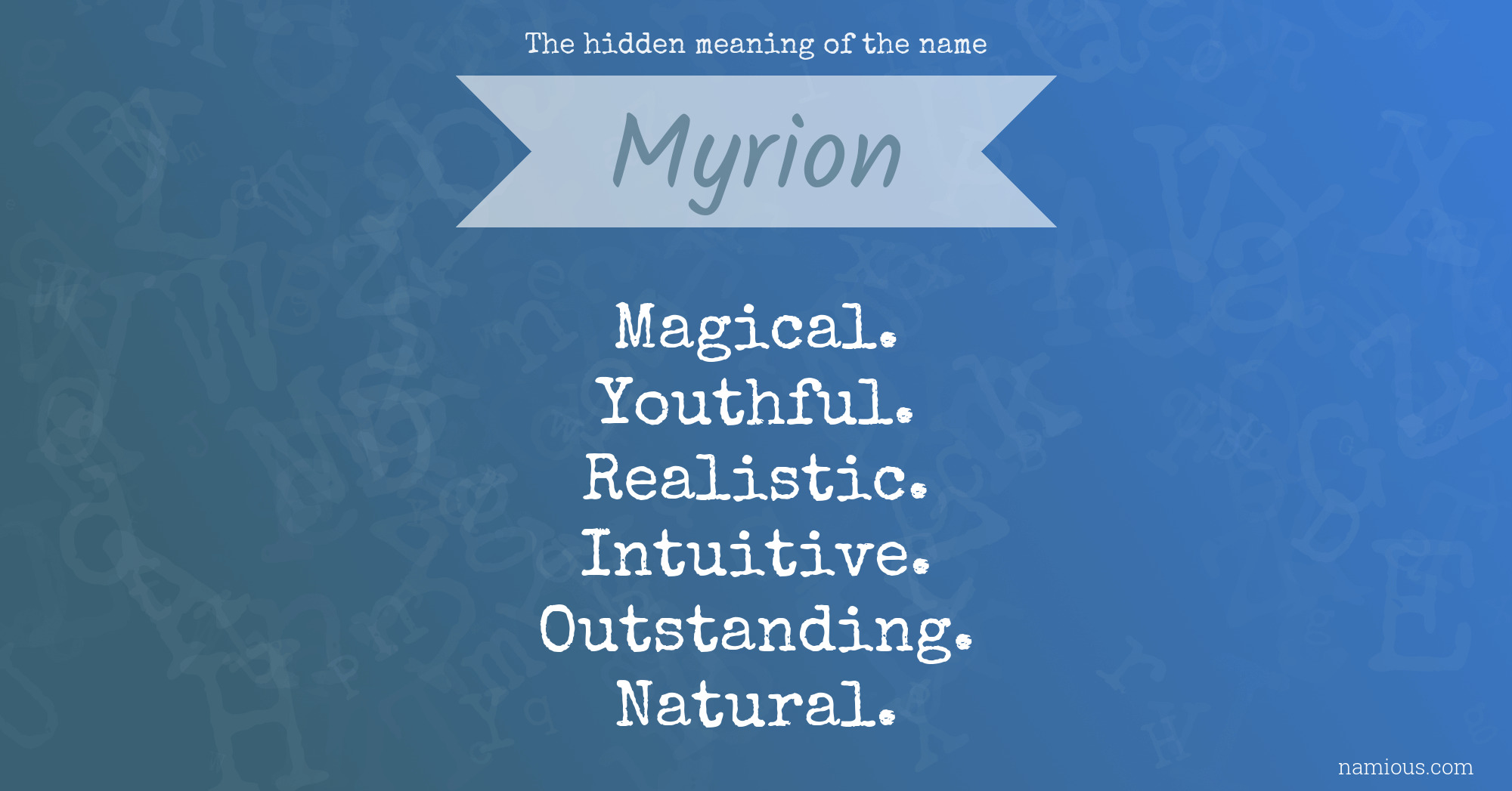 The hidden meaning of the name Myrion