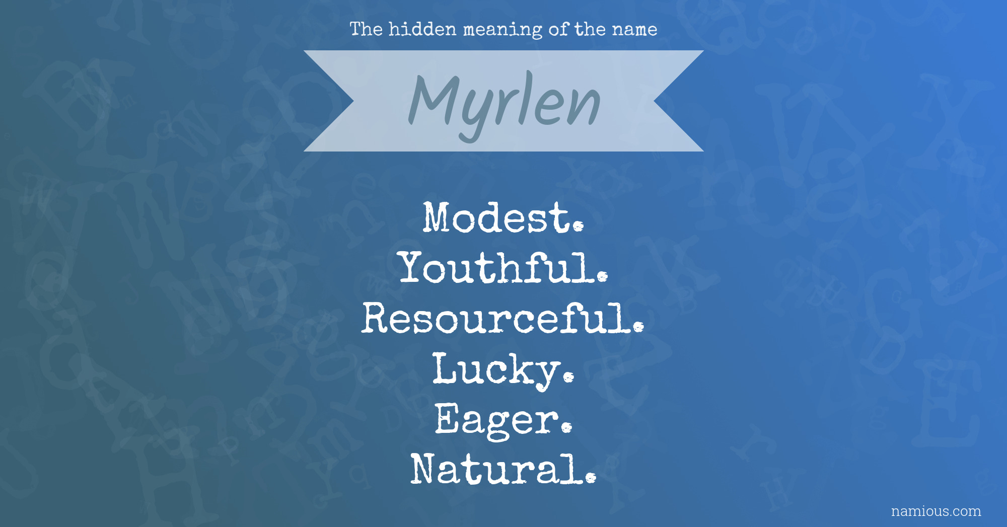 The hidden meaning of the name Myrlen