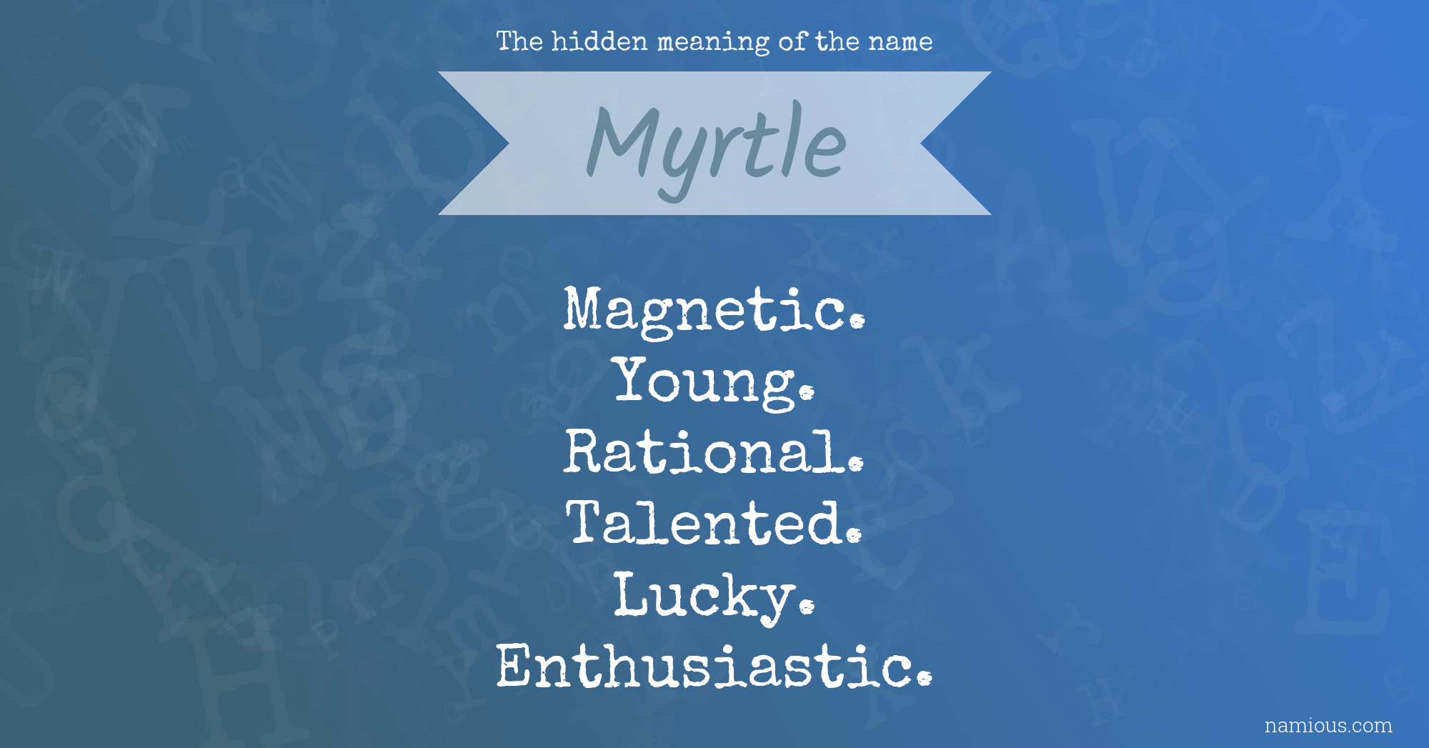 The hidden meaning of the name Myrtle