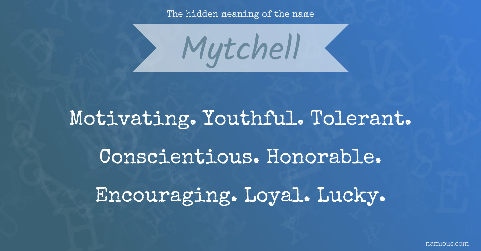 The hidden meaning of the name Mytchell