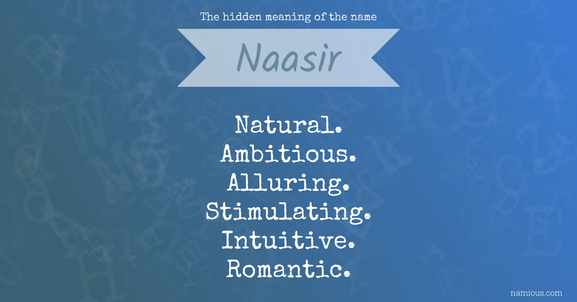 The hidden meaning of the name Naasir