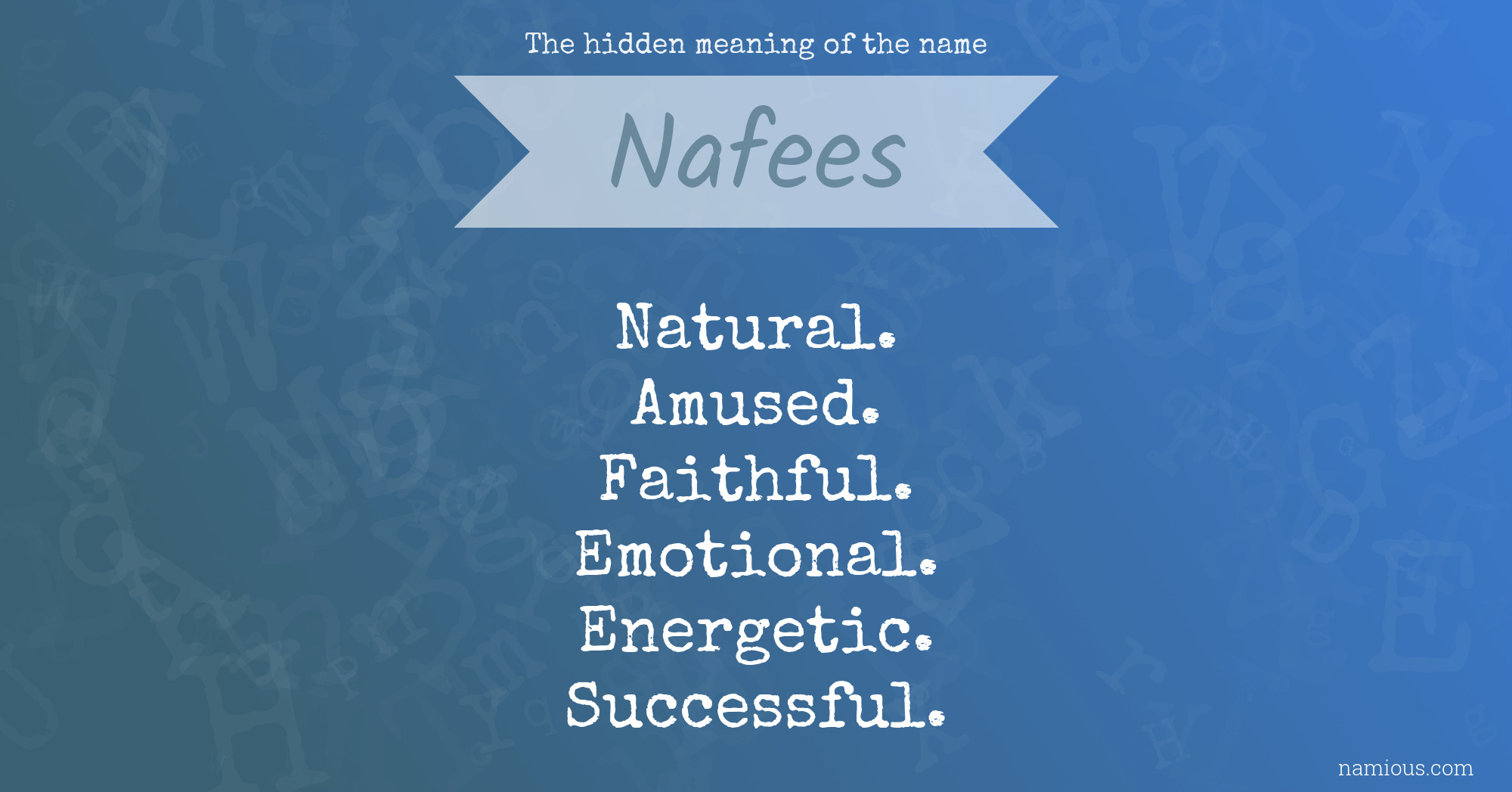 The hidden meaning of the name Nafees