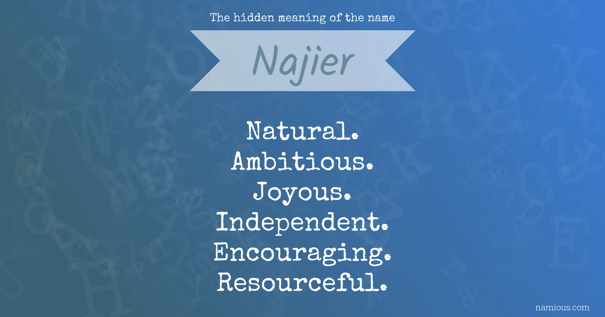 The hidden meaning of the name Najier