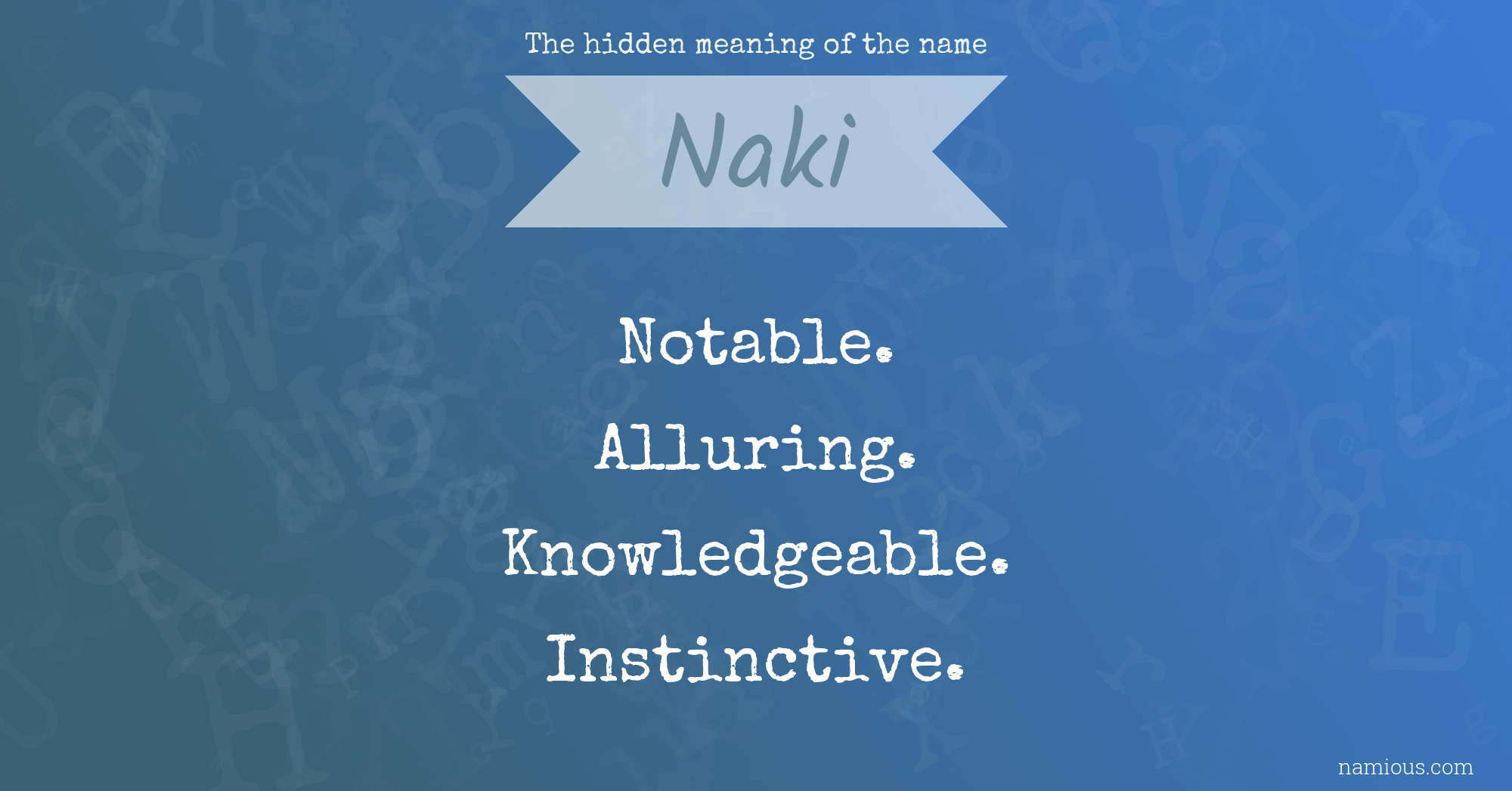 The hidden meaning of the name Naki