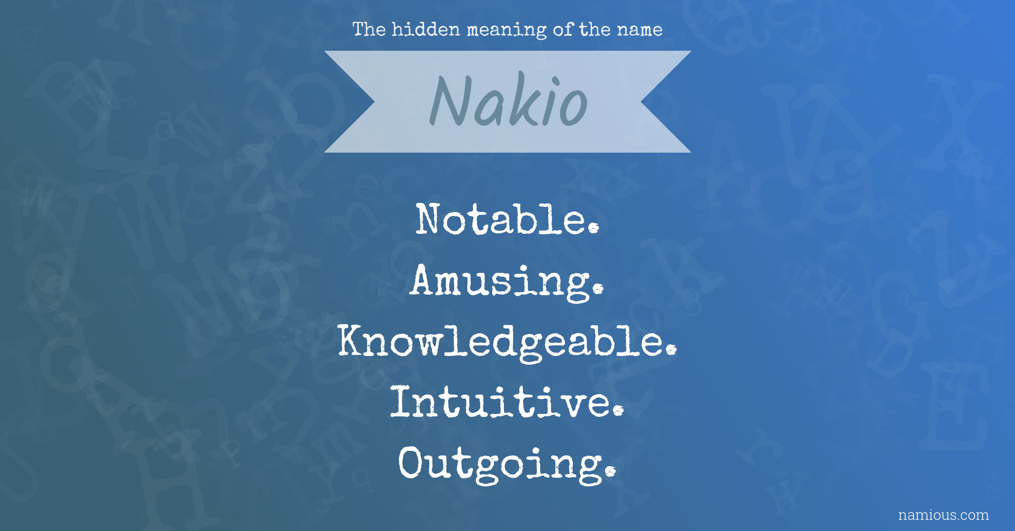 The hidden meaning of the name Nakio