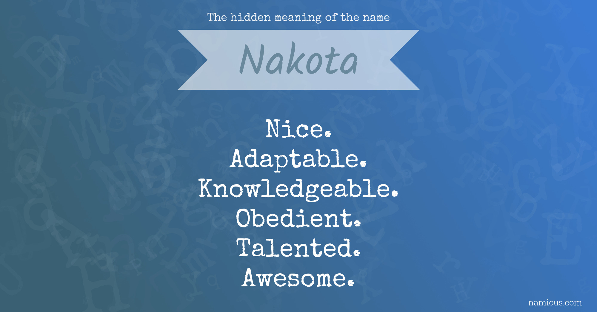 The hidden meaning of the name Nakota