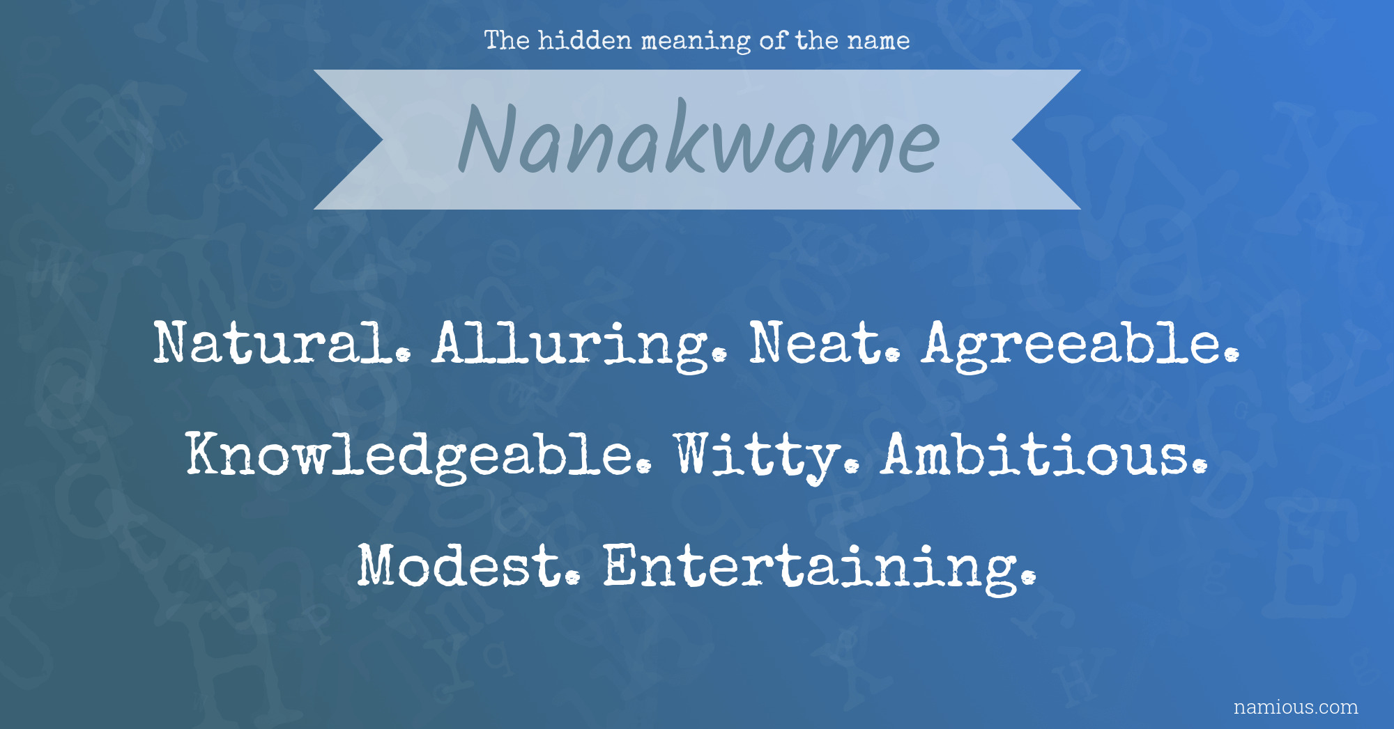 The hidden meaning of the name Nanakwame